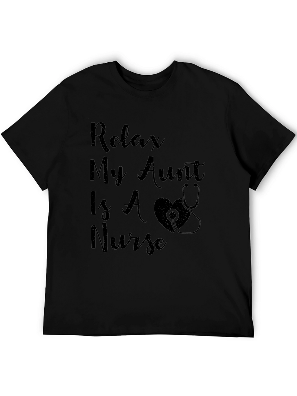 Relax My Aunt Is A Nurse T-Shirt