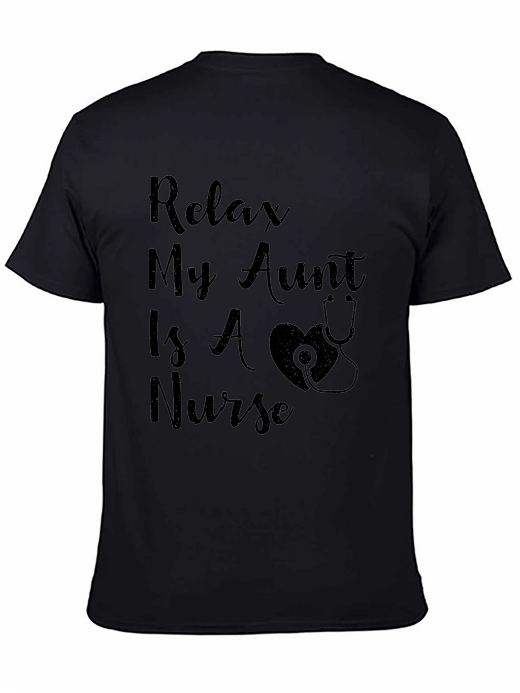 Relax My Aunt Is A Nurse T-Shirt