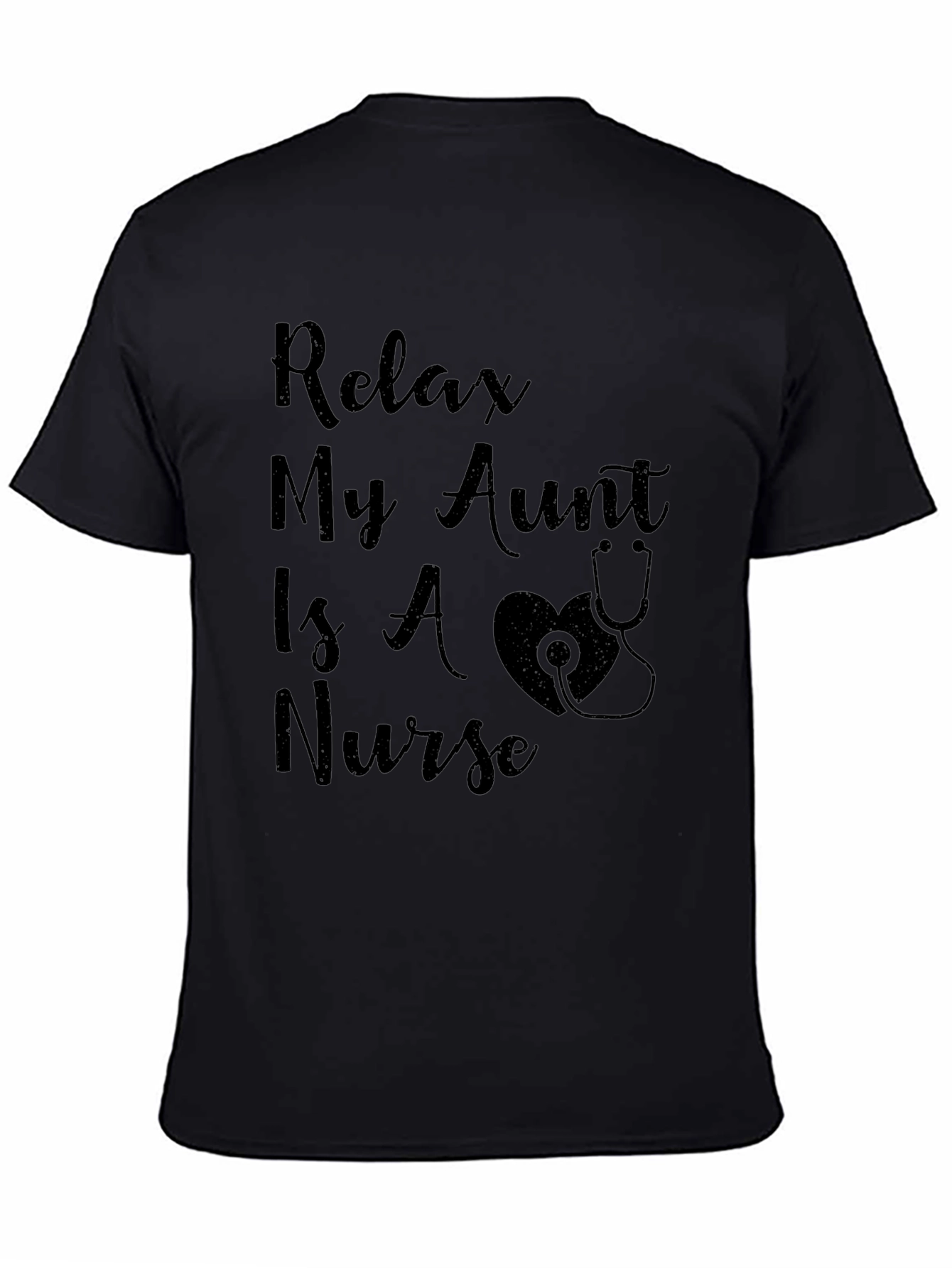 Relax My Aunt Is A Nurse T-Shirt