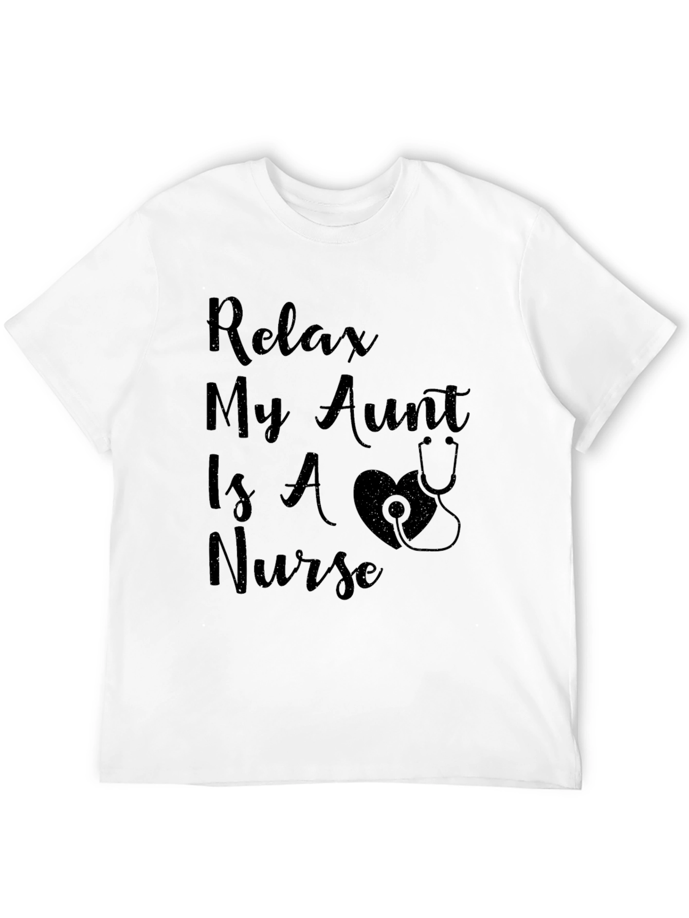 Relax My Aunt Is A Nurse T-Shirt