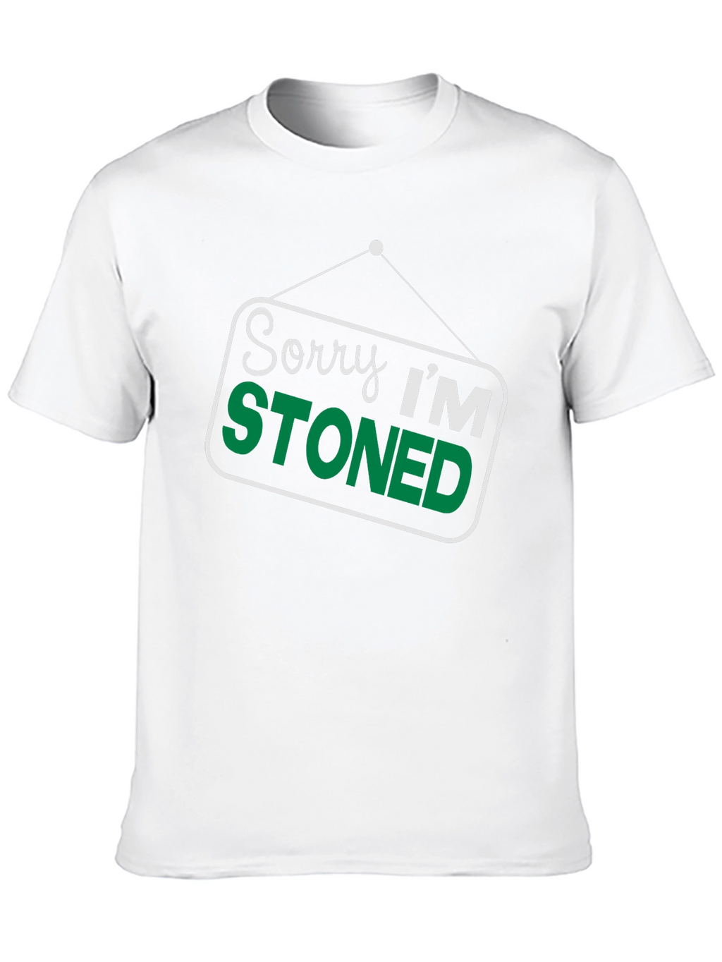 Sorry Im Stoned T-Shirt - Funny Graphic Tee