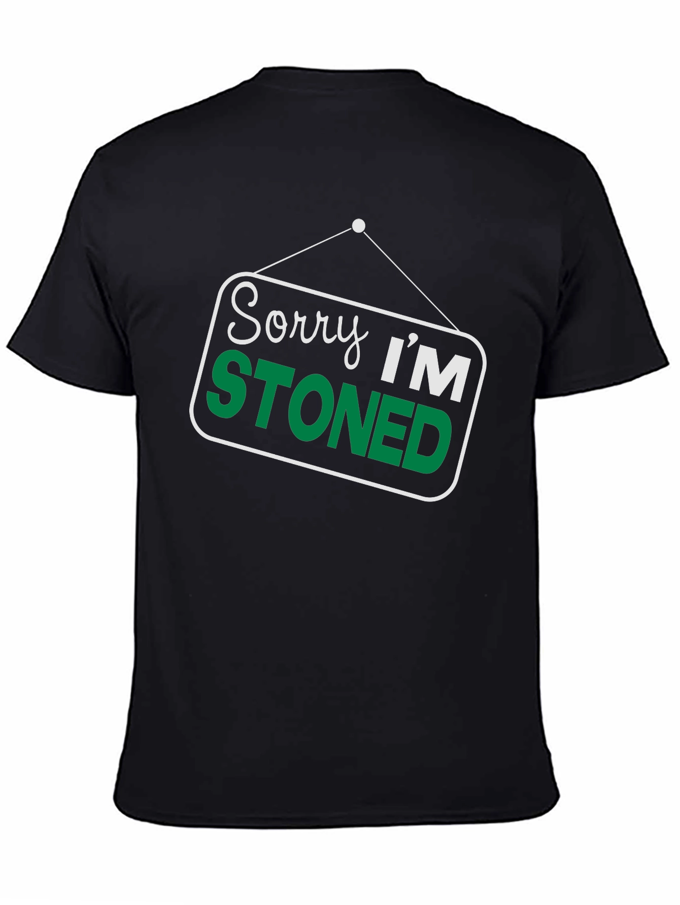 Sorry Im Stoned T-Shirt - Funny Graphic Tee