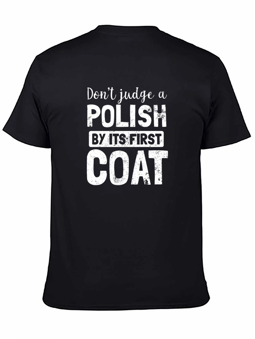 Polish First Coat T-Shirt - Funny Sarcastic Tee