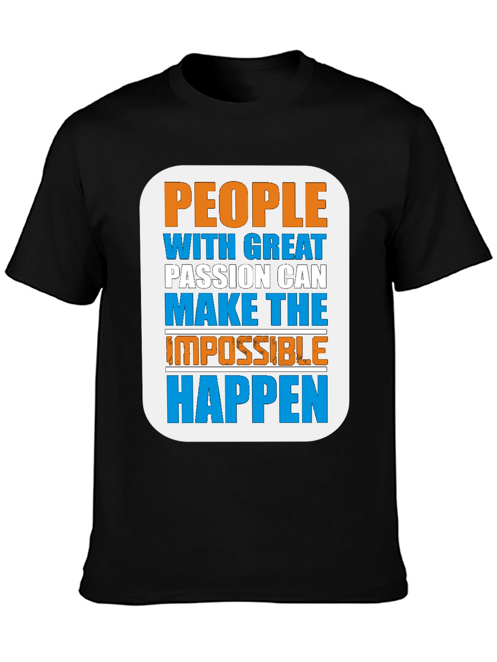 Inspirational Graphic Tee - Great Passion Makes Happen