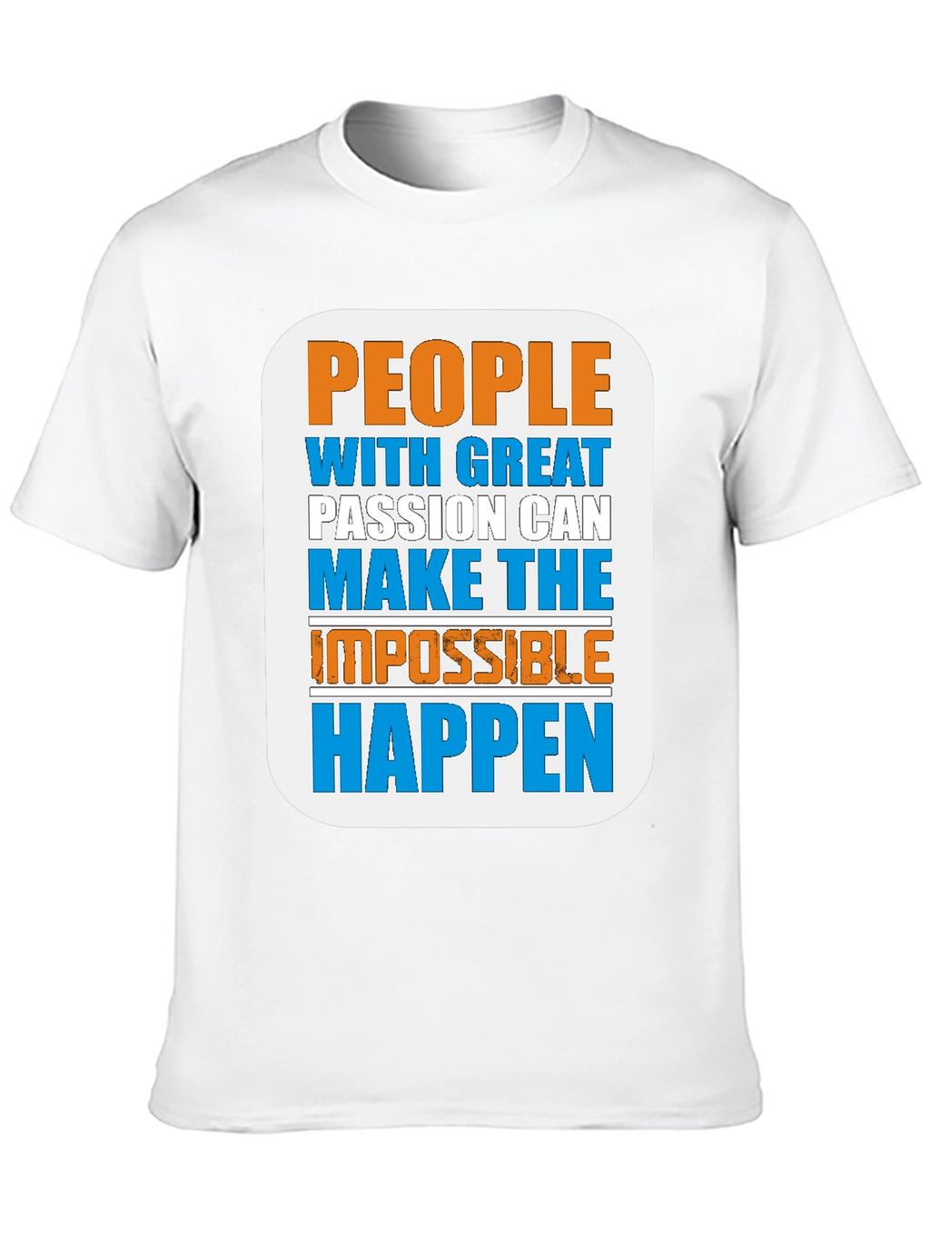 Inspirational Graphic Tee - Great Passion Makes Happen