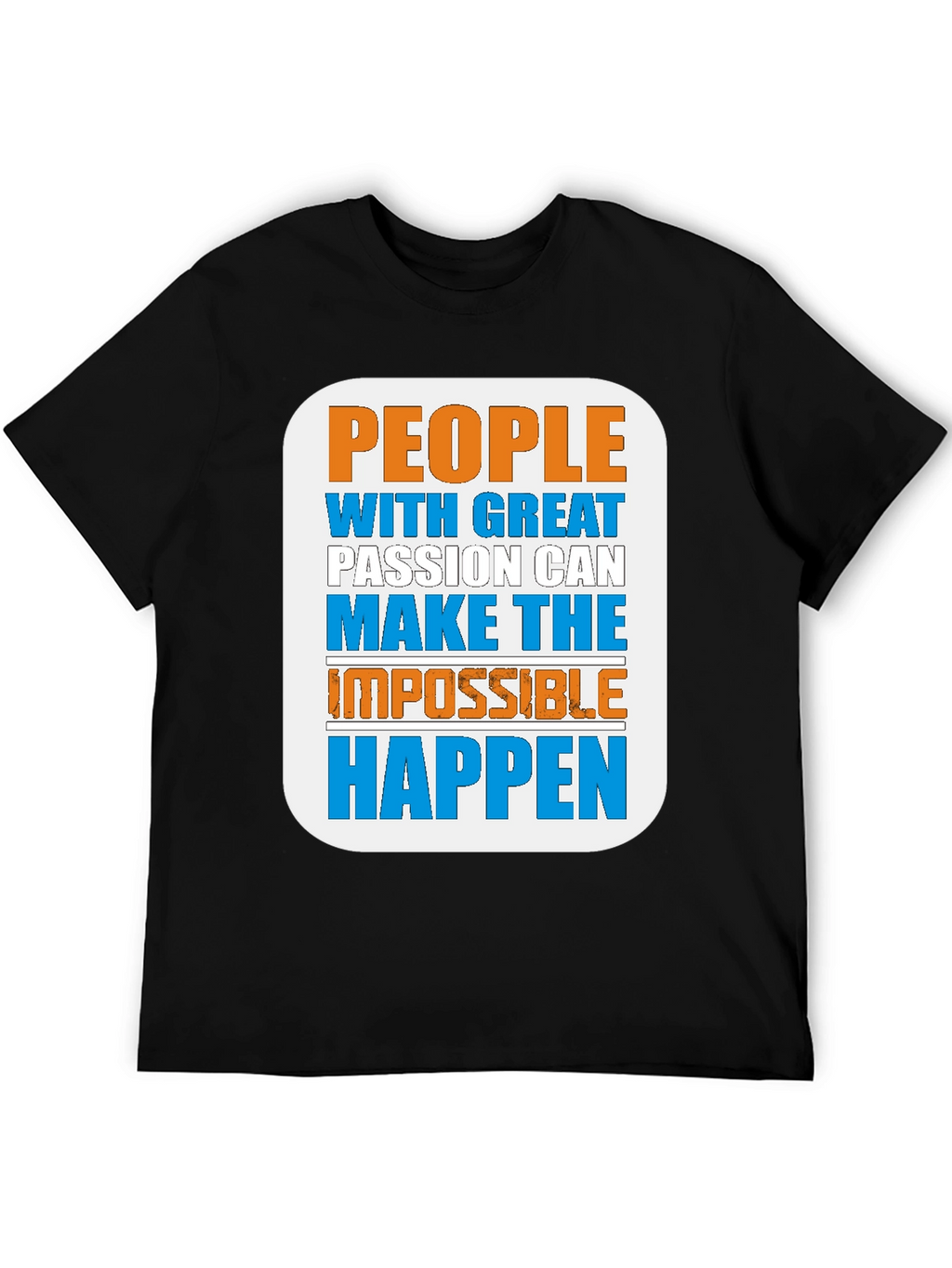 Inspirational Graphic Tee - Great Passion Makes Happen