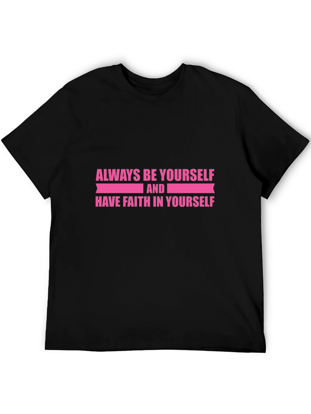 Inspirational Black T-Shirt: Always Be Yourself