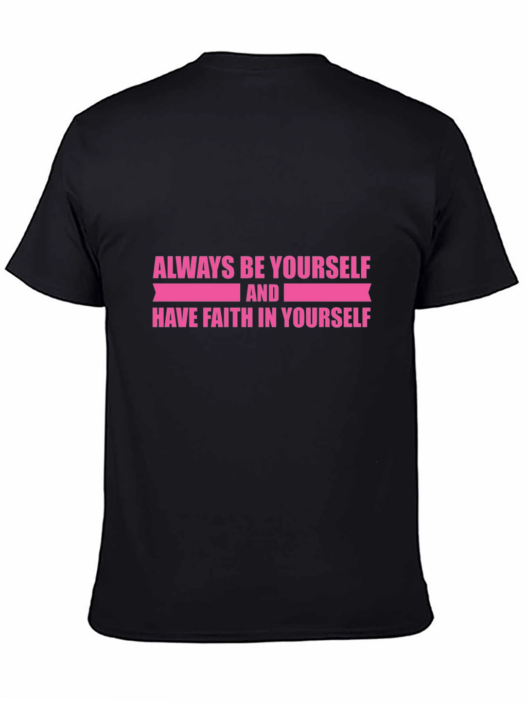 Inspirational Black T-Shirt: Always Be Yourself