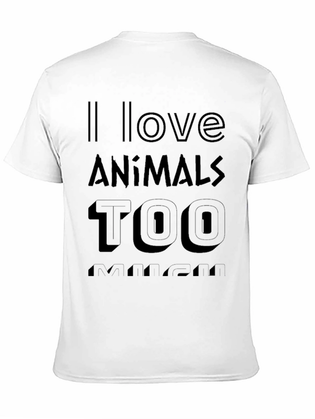 I Love Animals Too Much Graphic T-Shirt