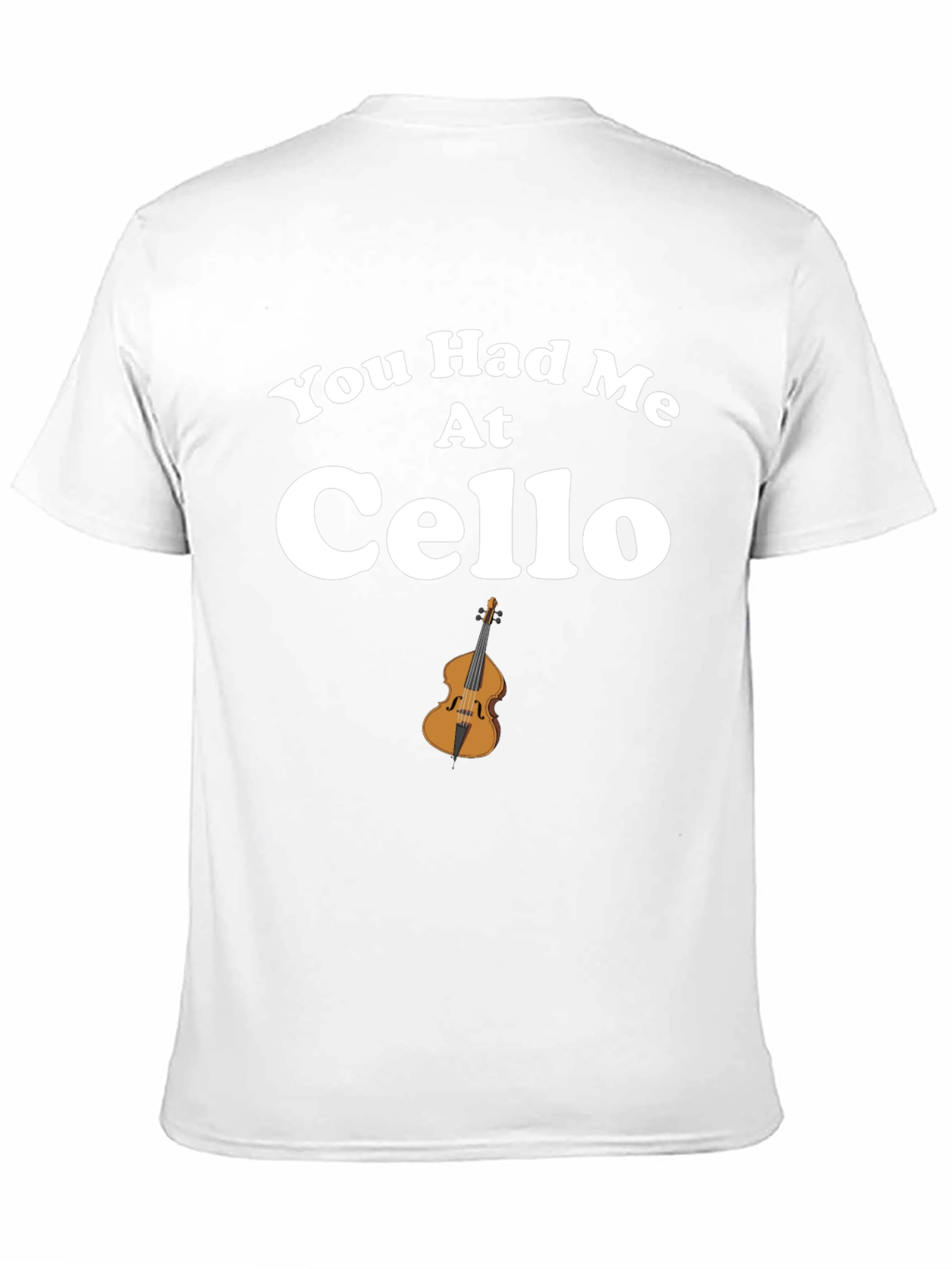 You Had Me At Cello T-Shirt
