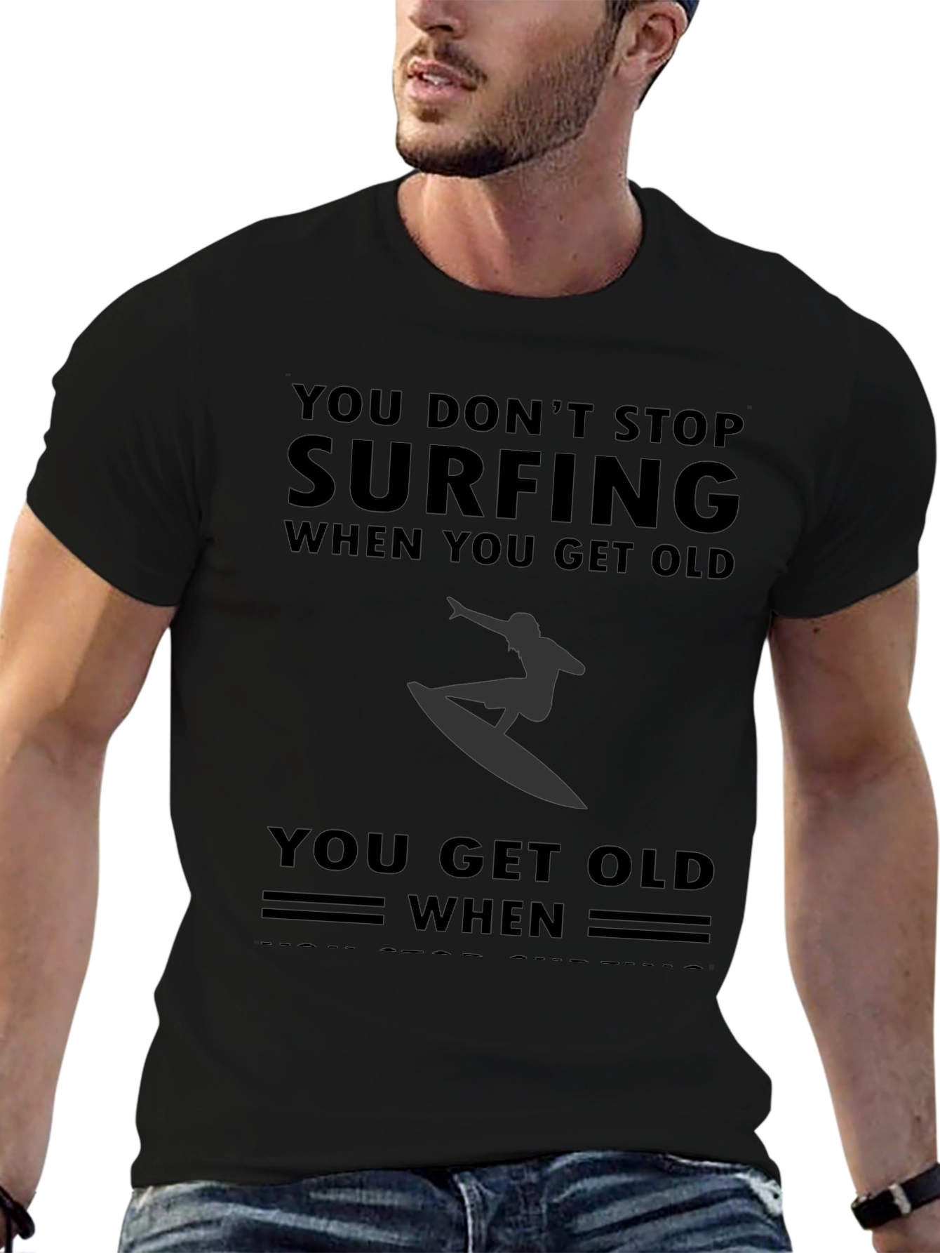 Surfing T-Shirt - Dont Stop Surfing When You Get Old