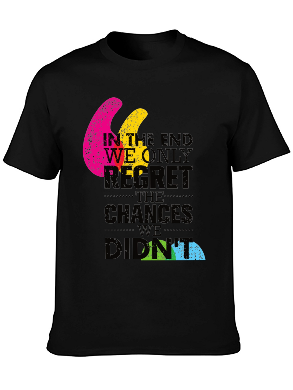 In The End Quote Graphic T-Shirt