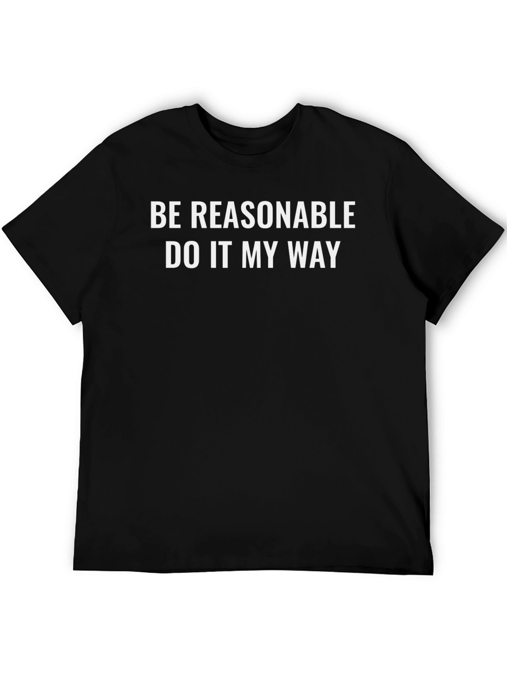 Reasonable My Way Graphic T-Shirt