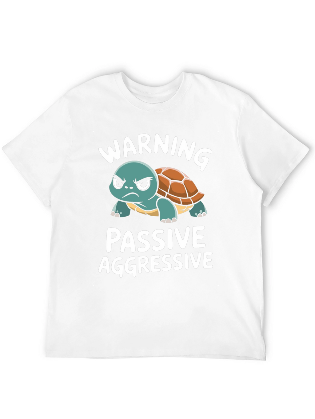 Passive Aggressive Turtle T-Shirt Funny Novelty Tee