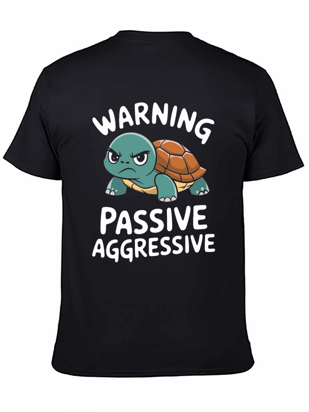 Passive Aggressive Turtle T-Shirt Funny Novelty Tee