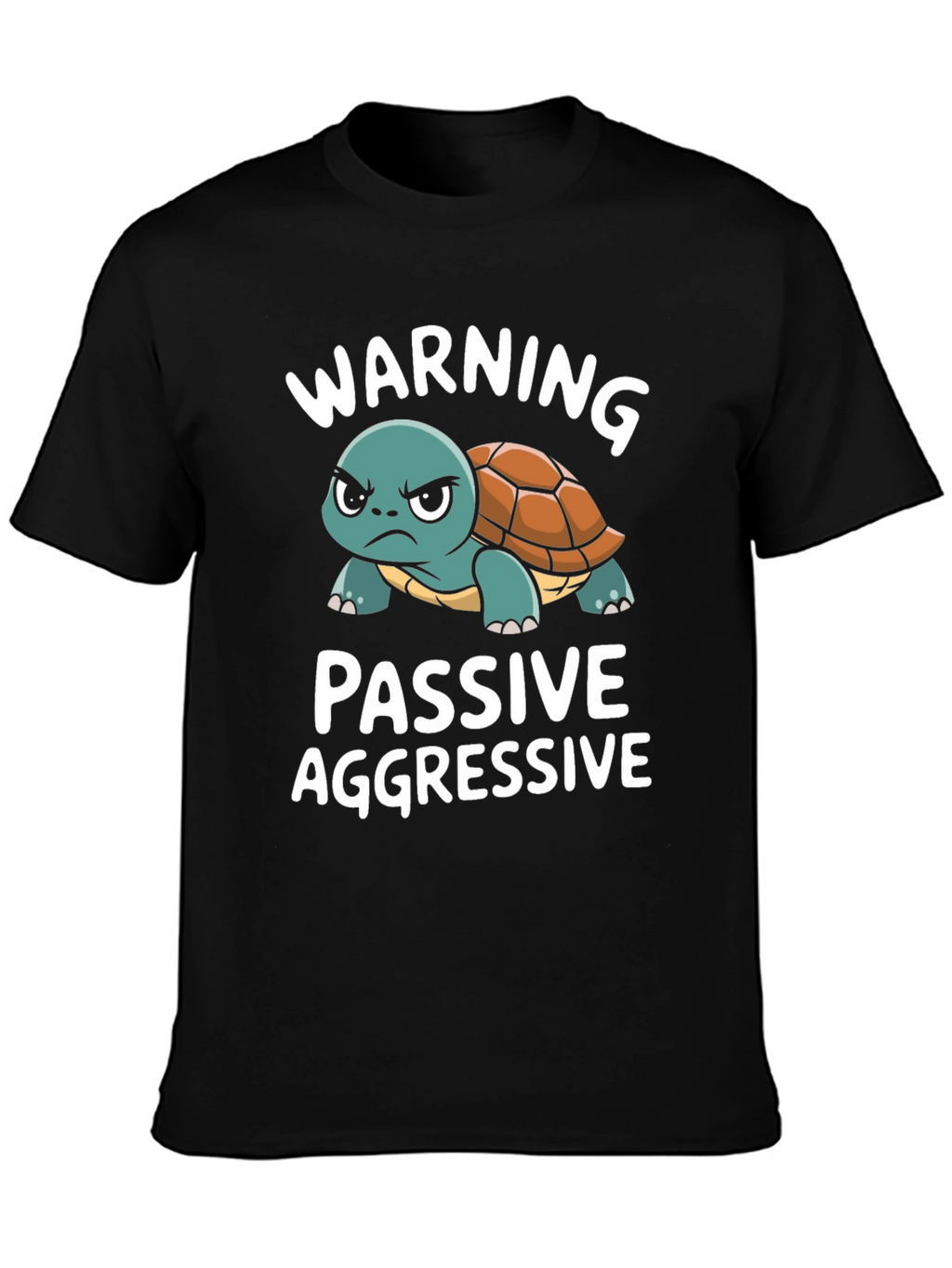 Passive Aggressive Turtle T-Shirt Funny Novelty Tee