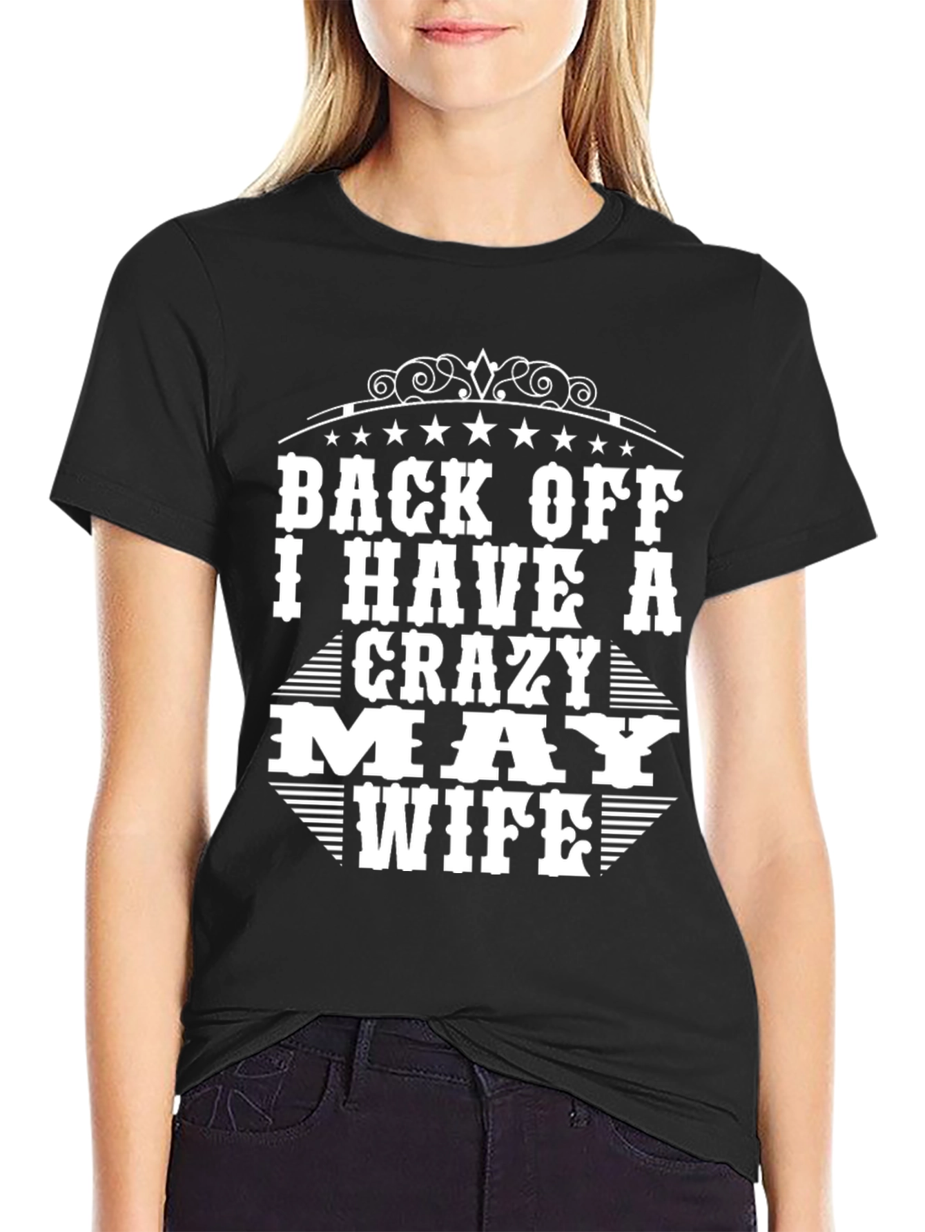 Back Off I Have A Crazy May Wife Black T-Shirt