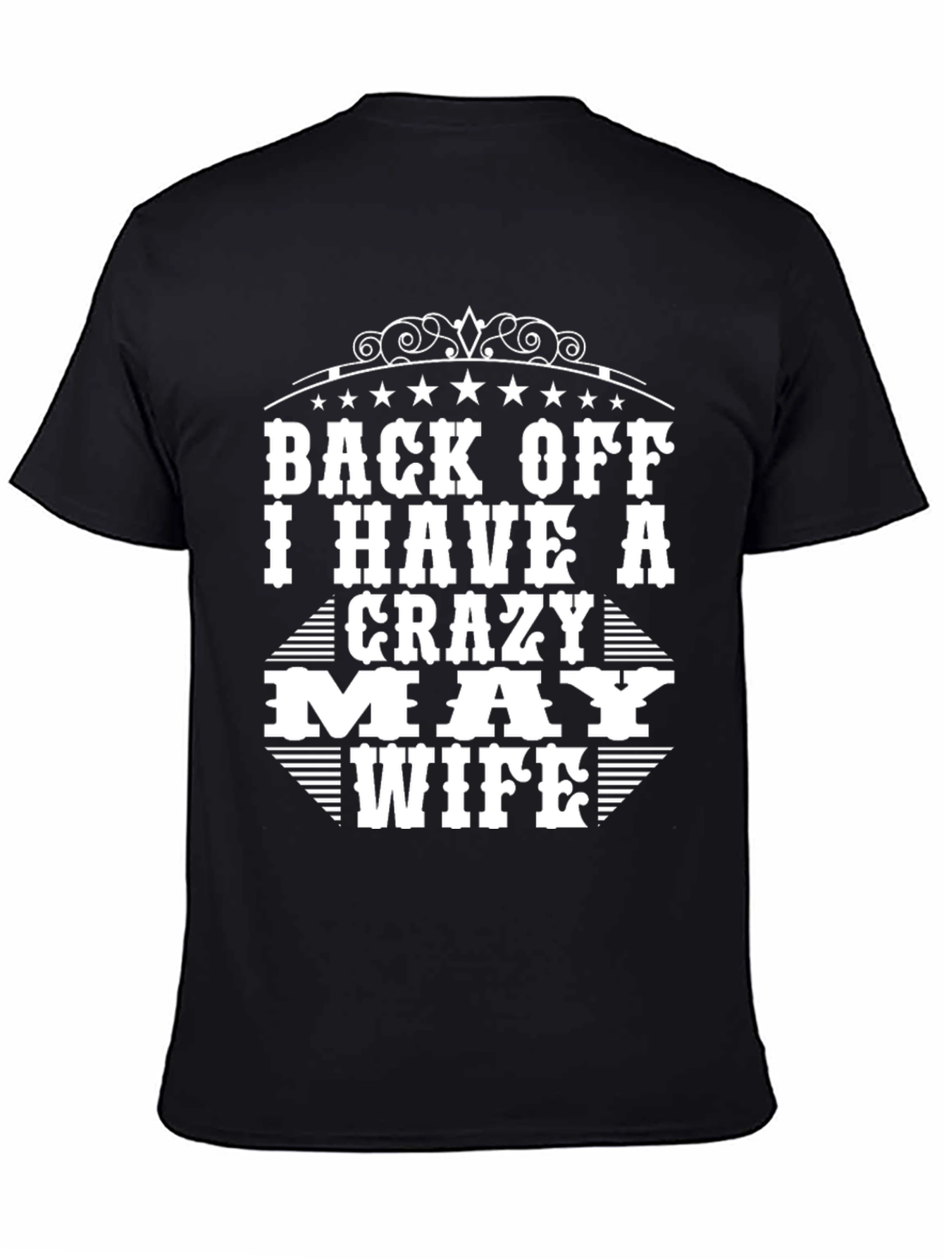 Back Off I Have A Crazy May Wife Black T-Shirt