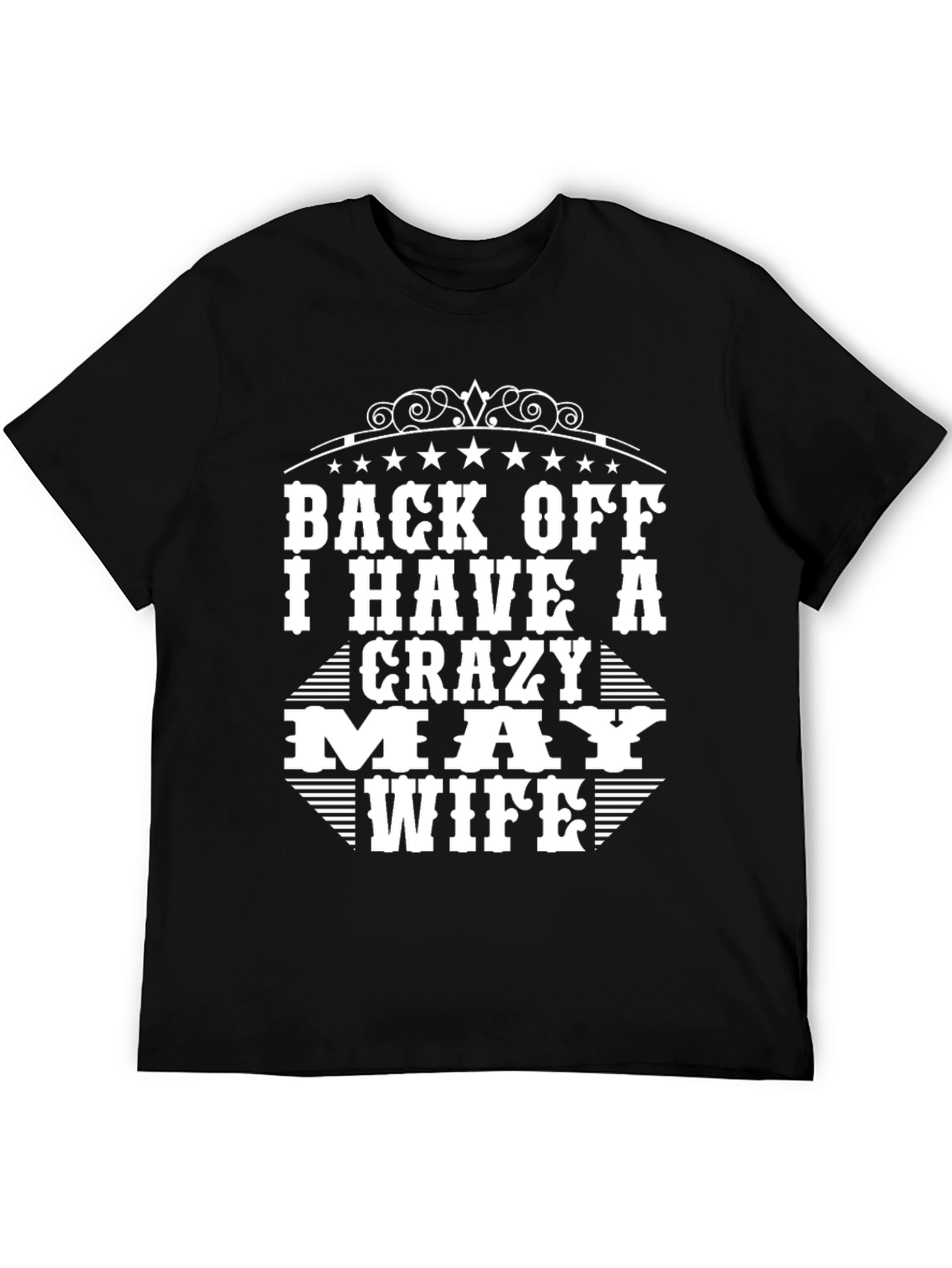 Back Off I Have A Crazy May Wife Black T-Shirt