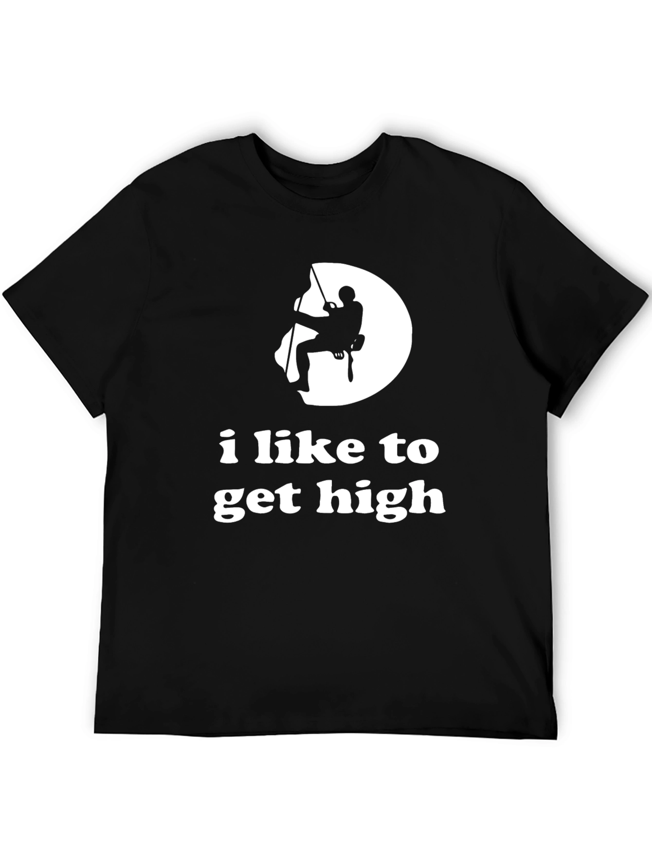I Like To Get High T-Shirt Climbing Humor Tee