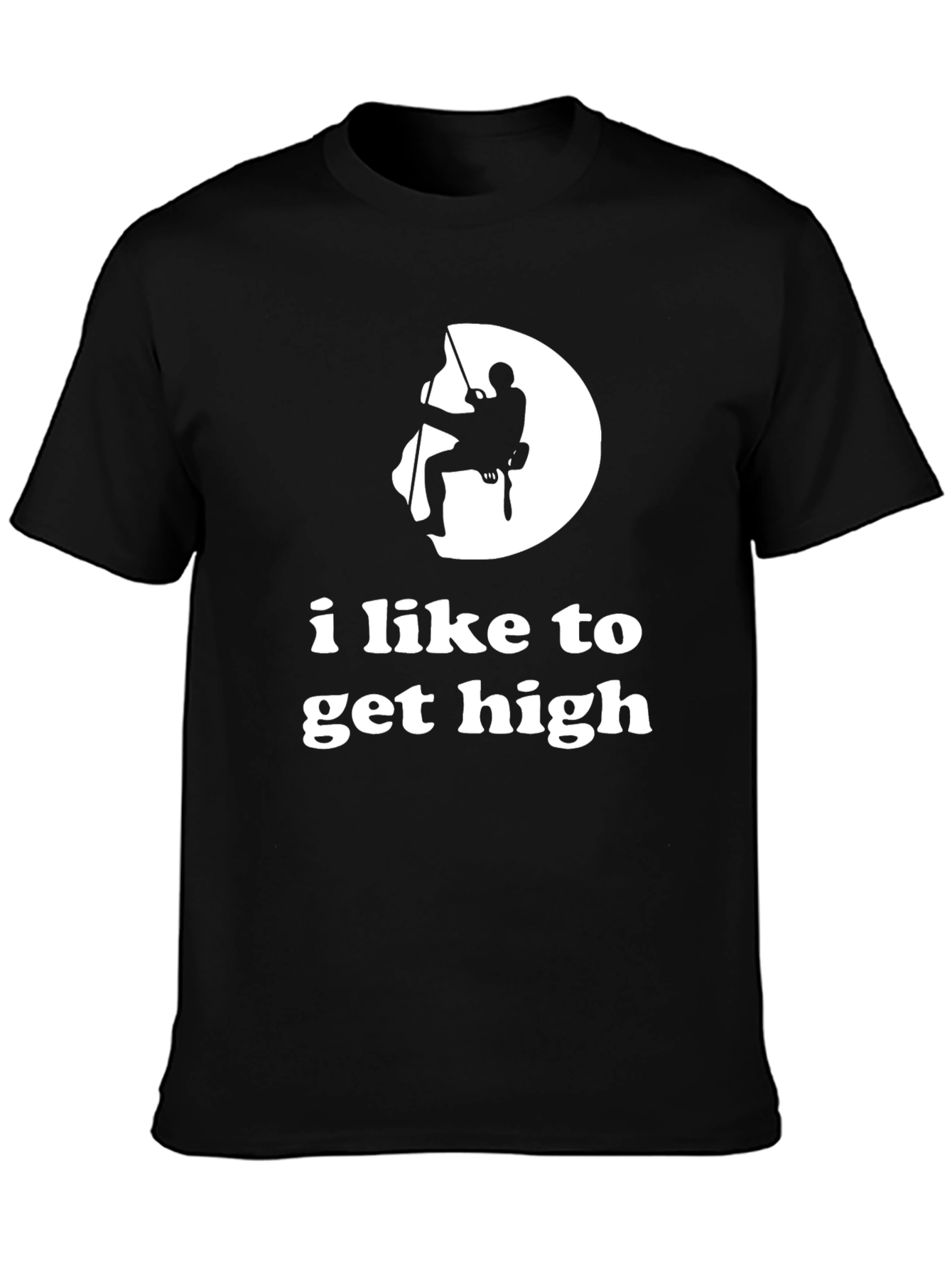 I Like To Get High T-Shirt Climbing Humor Tee
