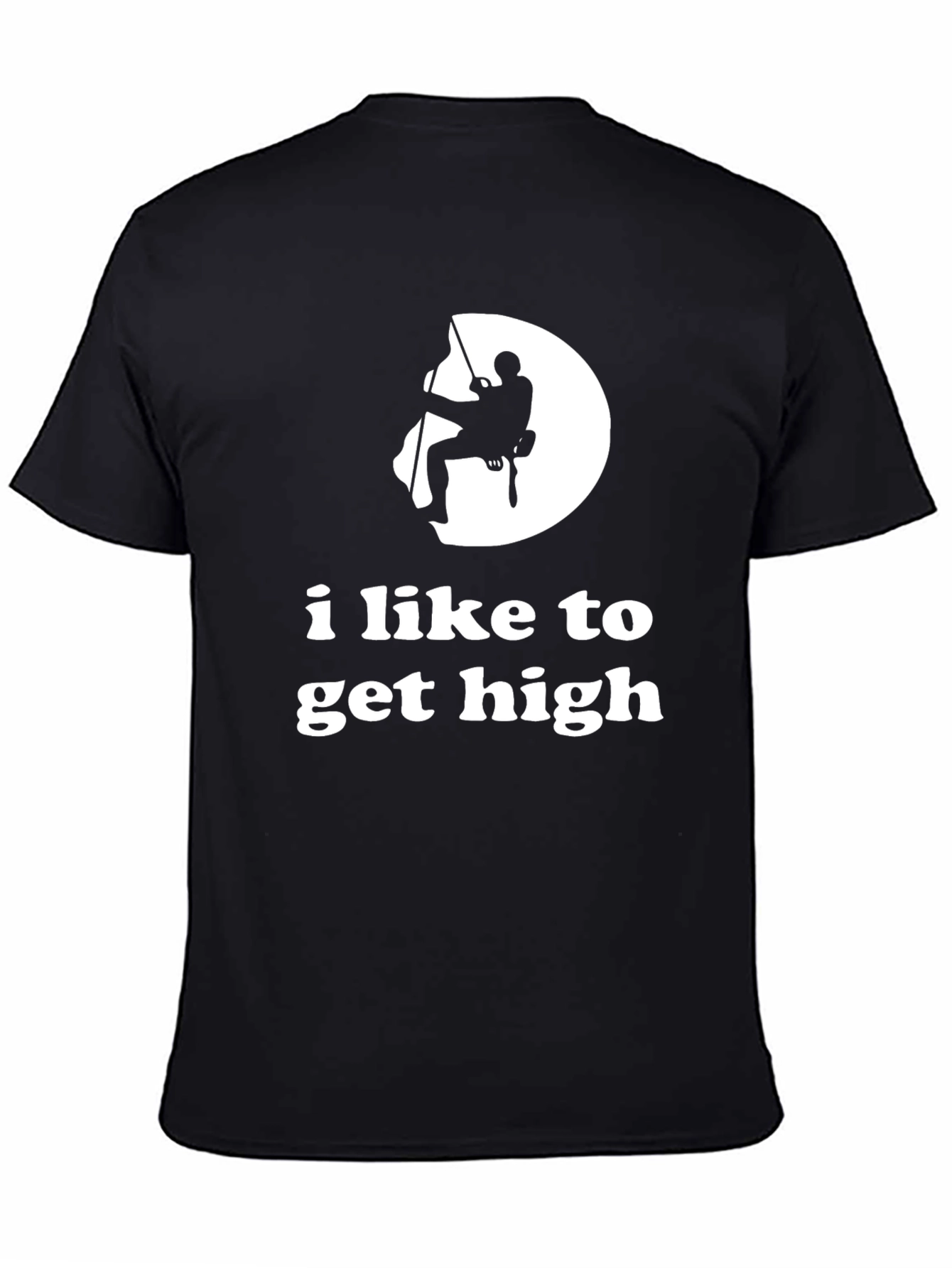 I Like To Get High T-Shirt Climbing Humor Tee
