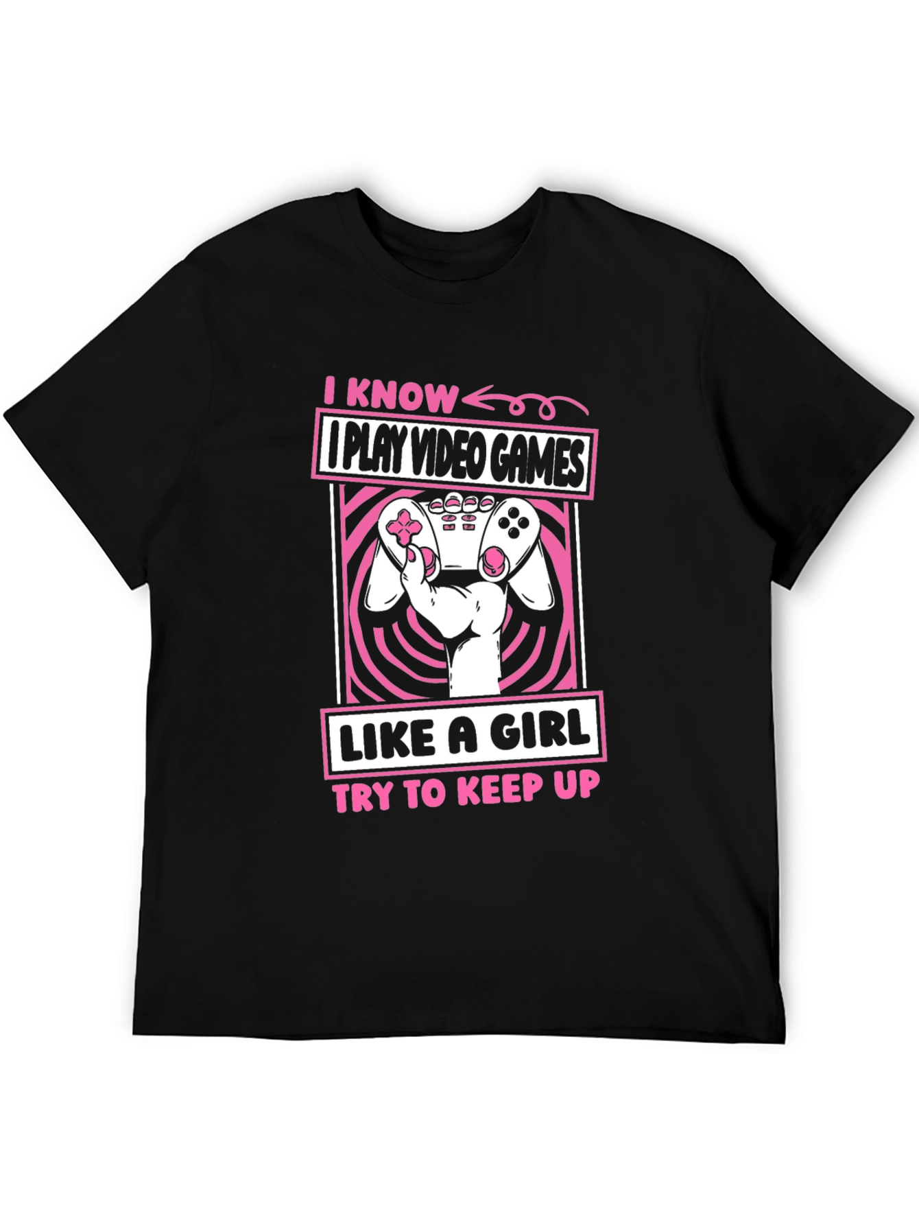 I Play Video Games Like A Girl T-Shirt
