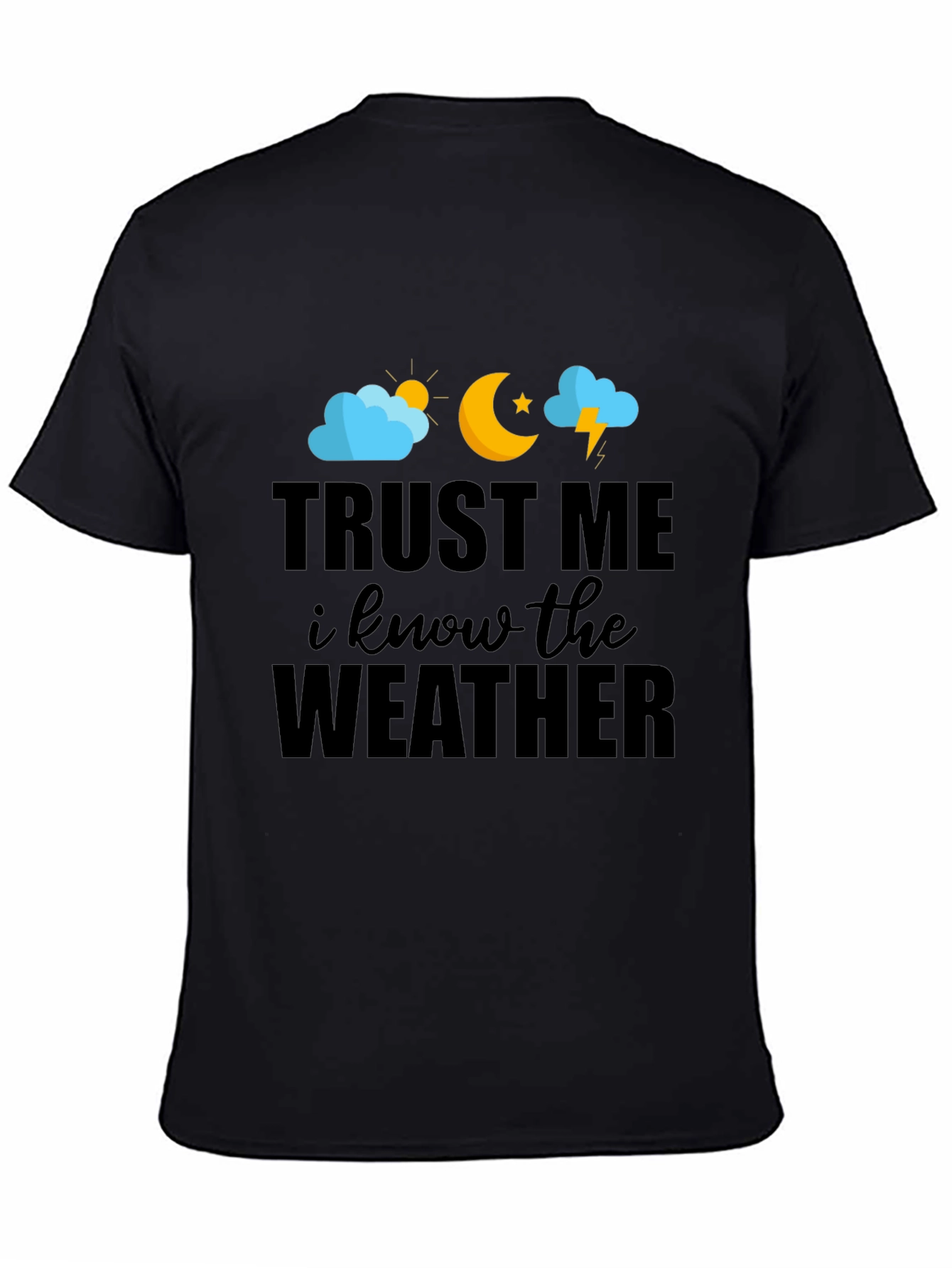 Trust Me Weather T-Shirt - Funny Weather Forecast Tee