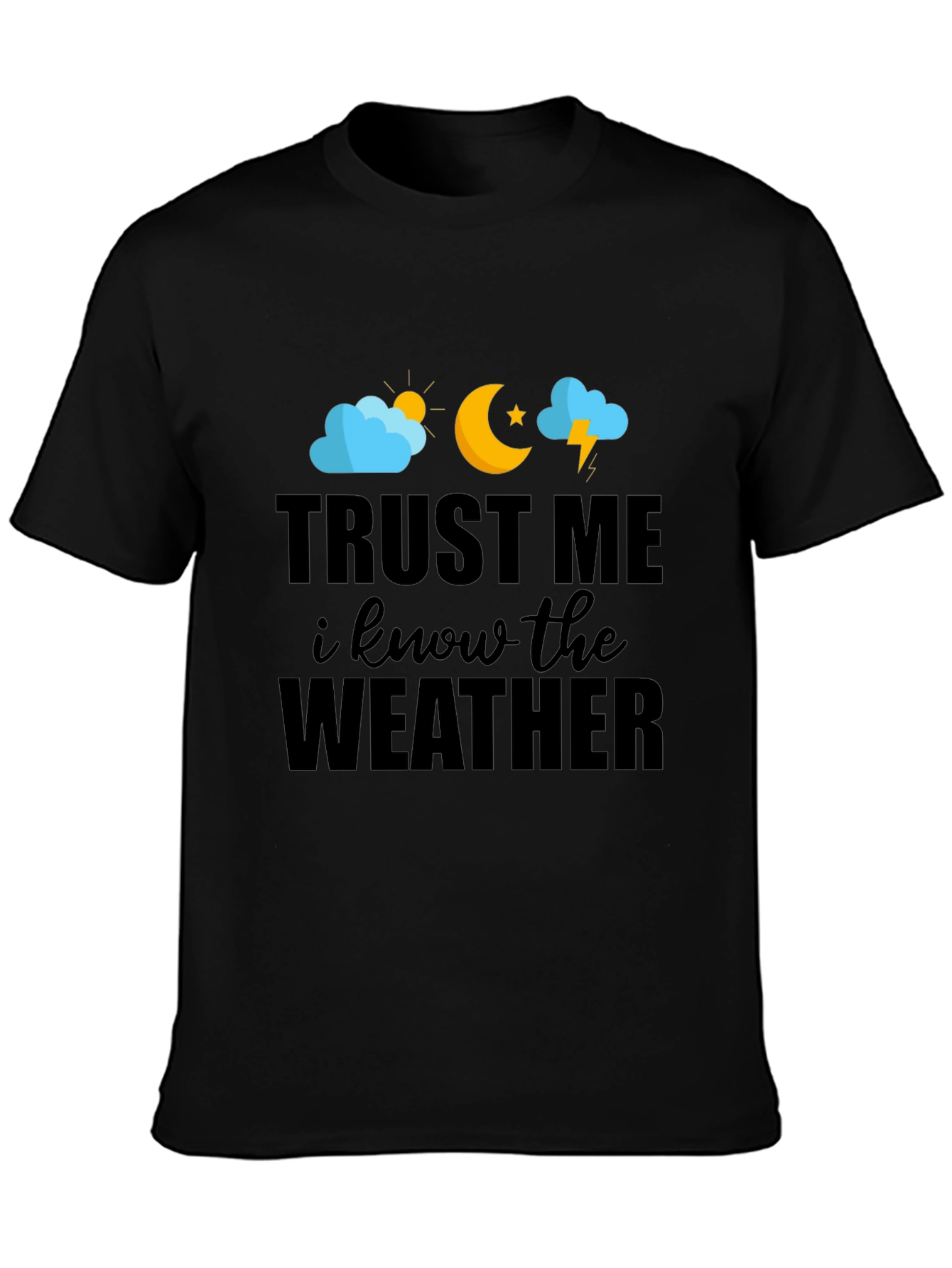 Trust Me Weather T-Shirt - Funny Weather Forecast Tee