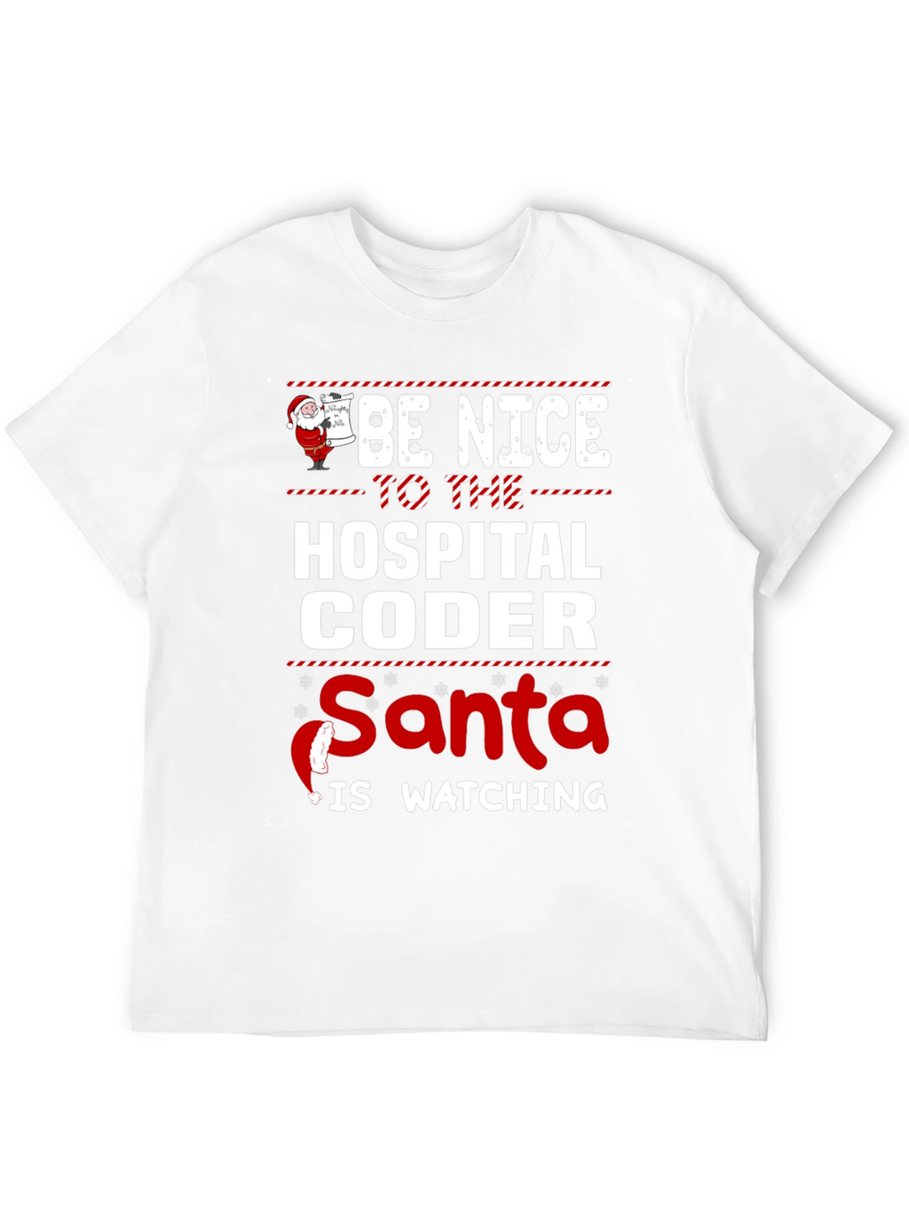 Be Nice to the Hospital Coder Santa T-Shirt