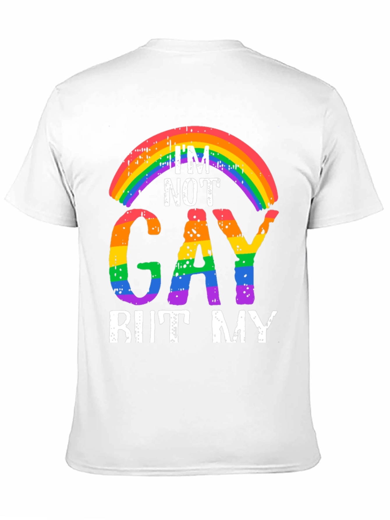 Rainbow Im Not Gay But My... Graphic Tee