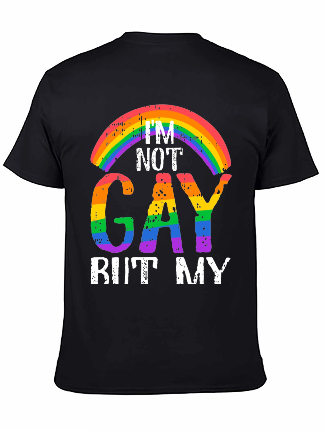 Rainbow Im Not Gay But My... Graphic Tee