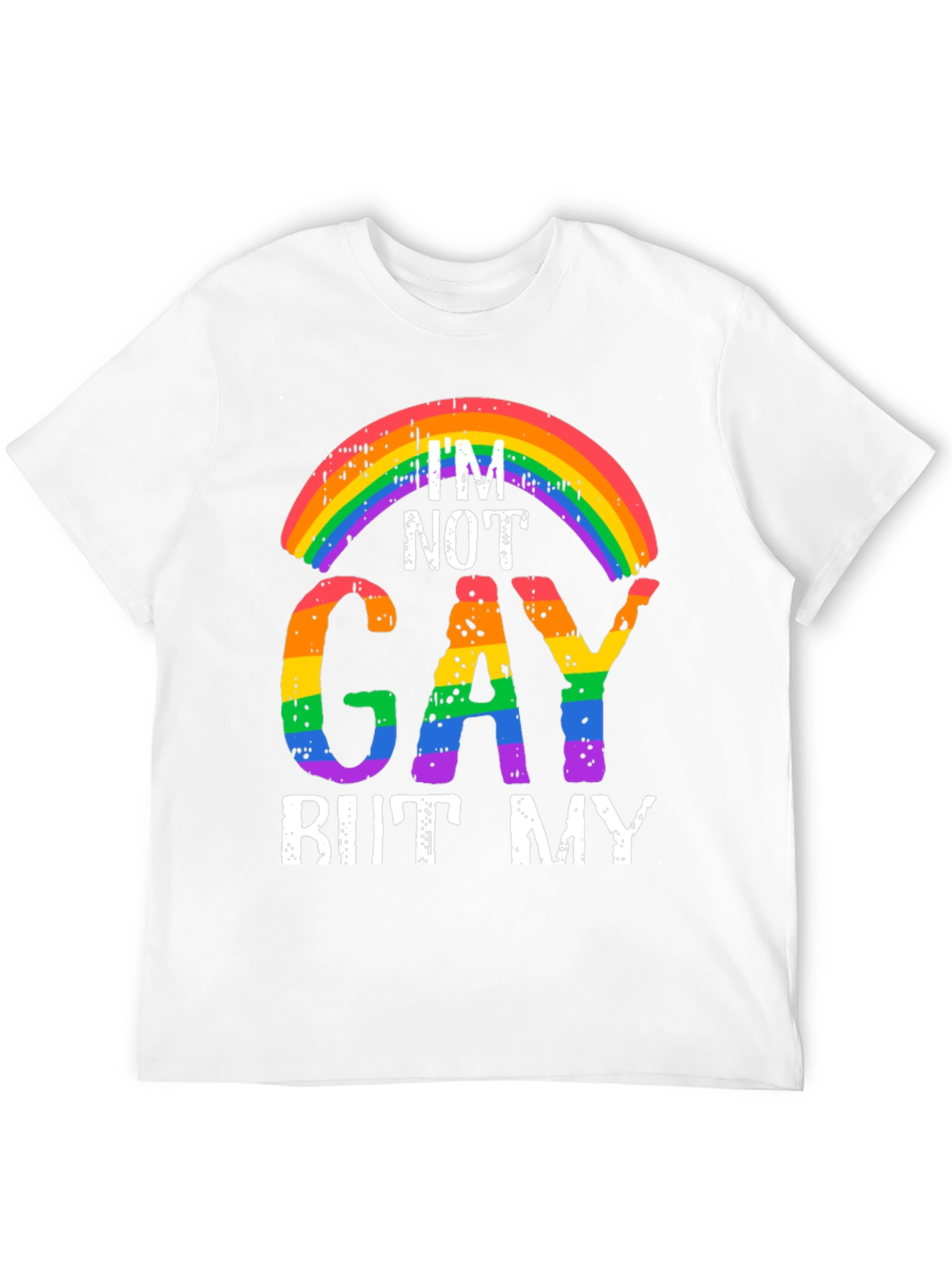 Rainbow Im Not Gay But My... Graphic Tee