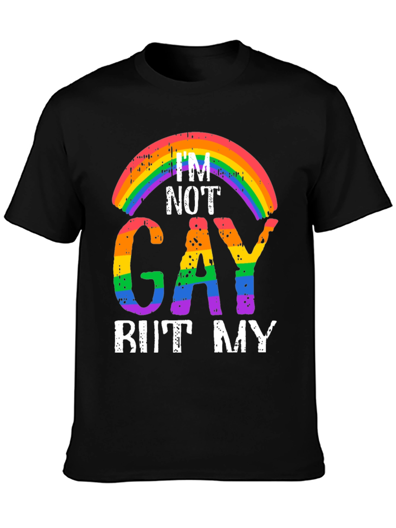 Rainbow Im Not Gay But My... Graphic Tee