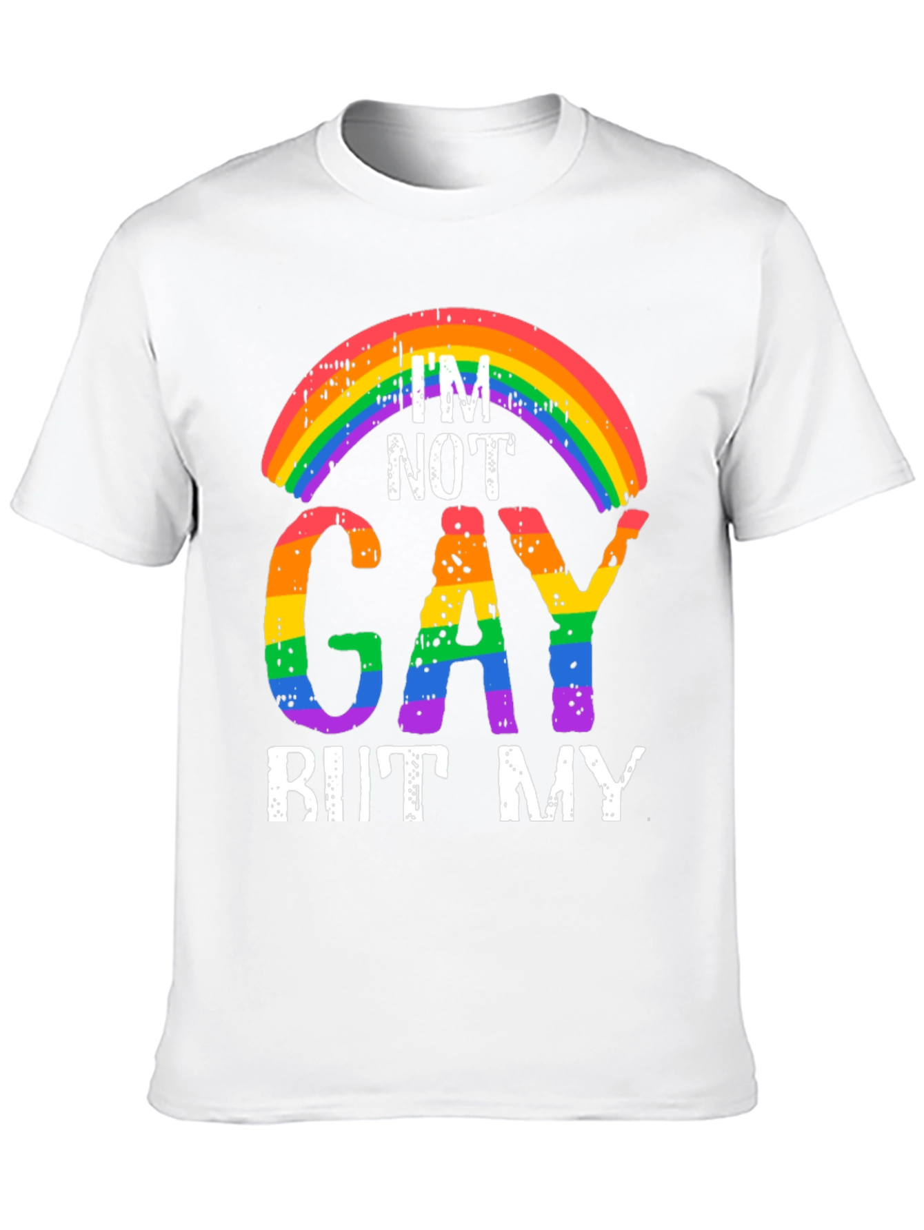 Rainbow Im Not Gay But My... Graphic Tee
