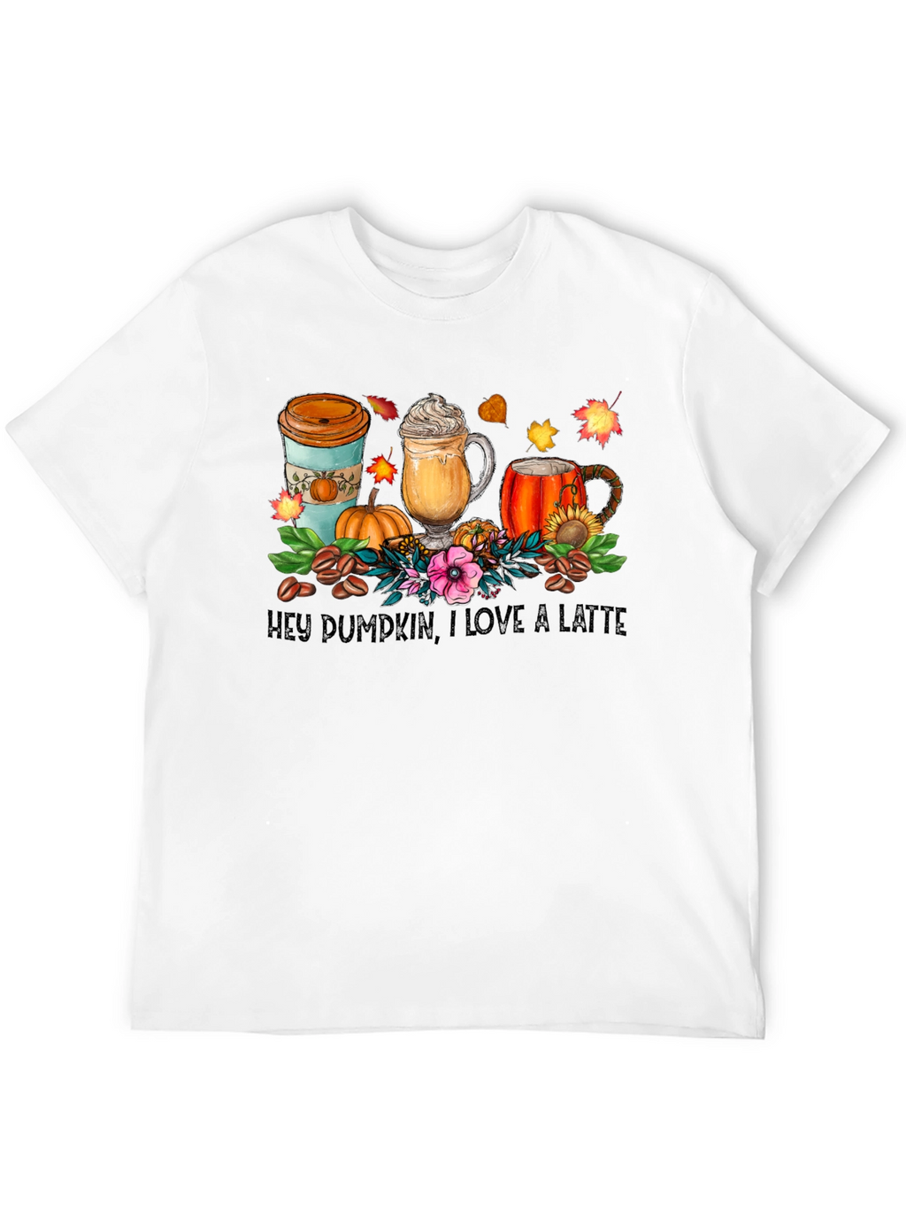 Hey Pumpkin I Love A Latte T-Shirt