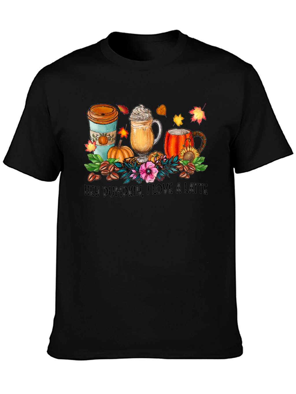 Hey Pumpkin I Love A Latte T-Shirt