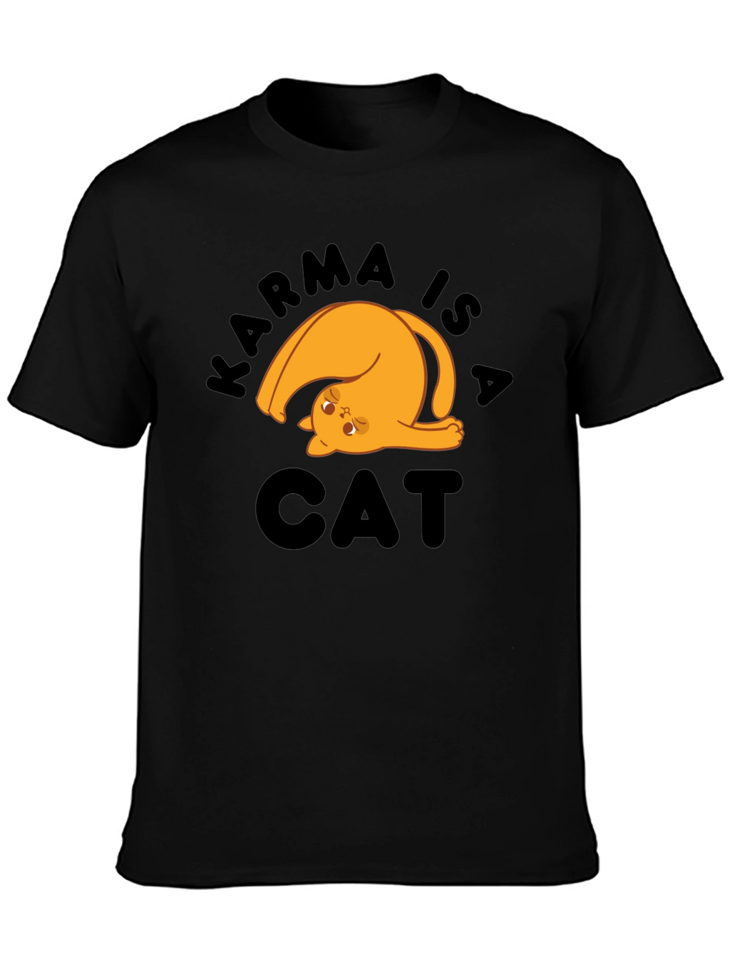 Karma is a Cat T-Shirt - Novelty Graphic Tee