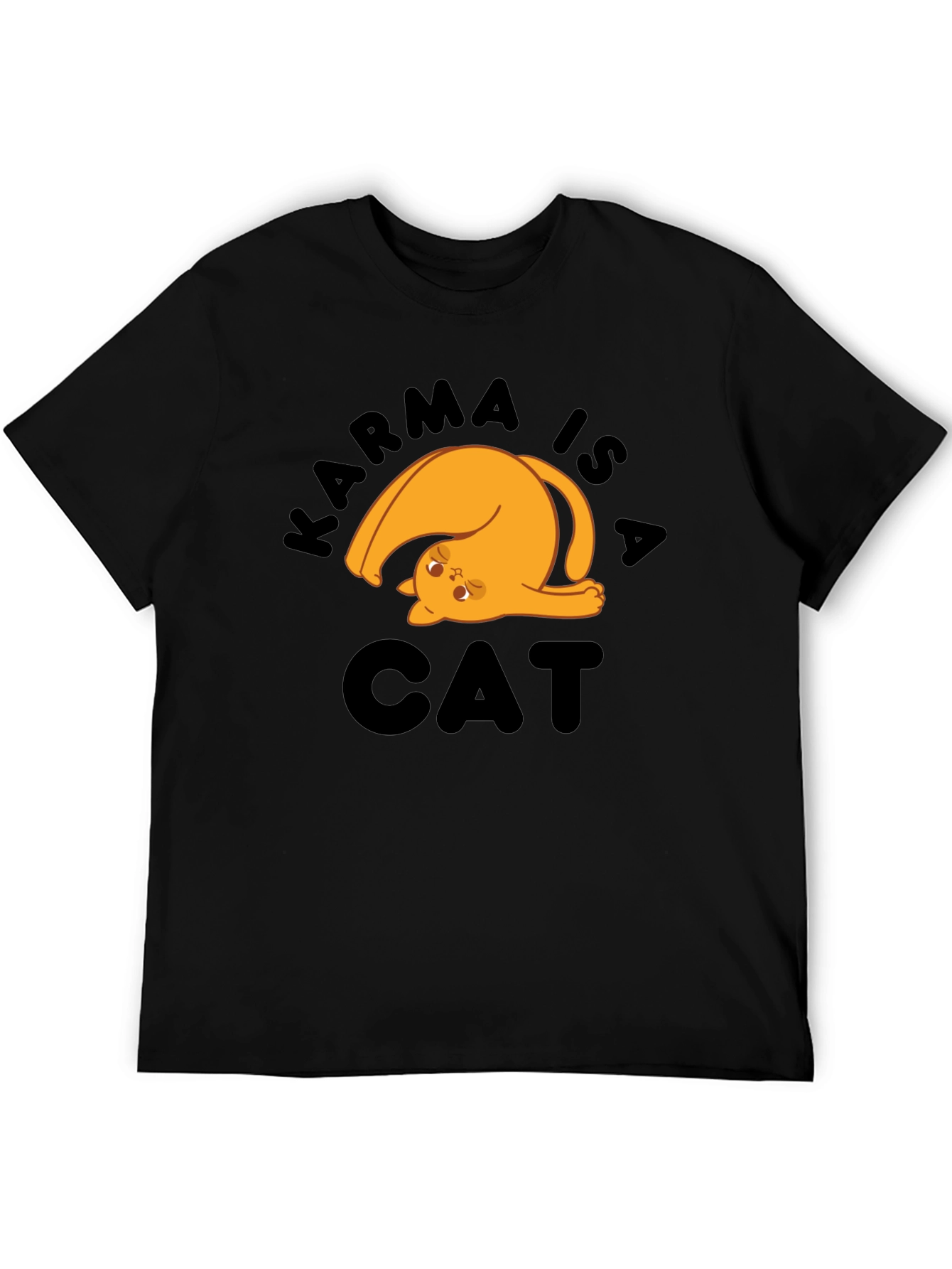Karma is a Cat T-Shirt - Novelty Graphic Tee