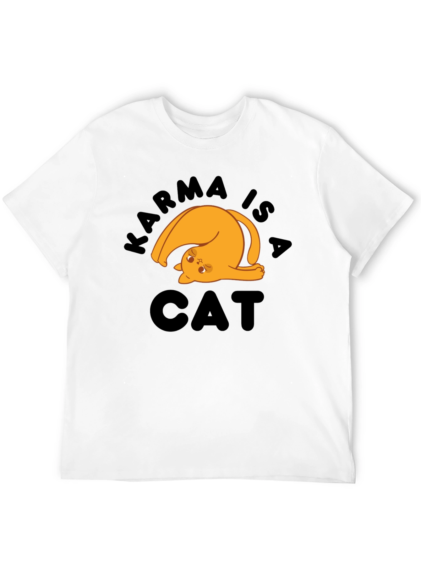 Karma is a Cat T-Shirt - Novelty Graphic Tee