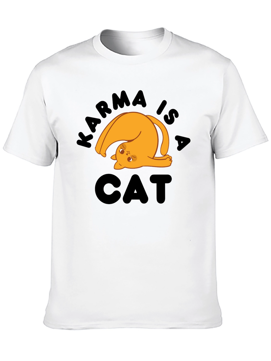 Karma is a Cat T-Shirt - Novelty Graphic Tee