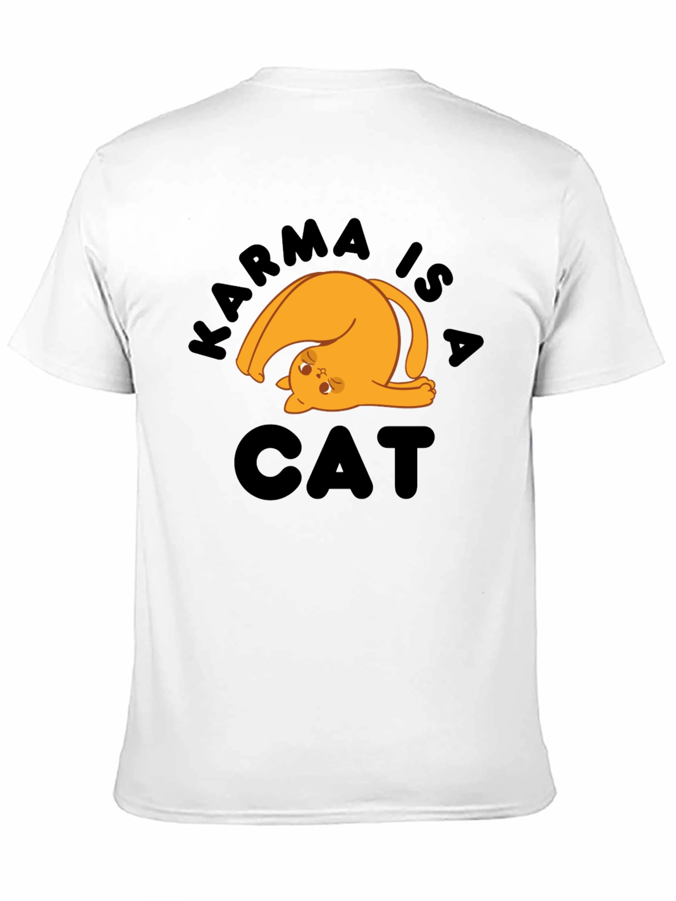 Karma is a Cat T-Shirt - Novelty Graphic Tee