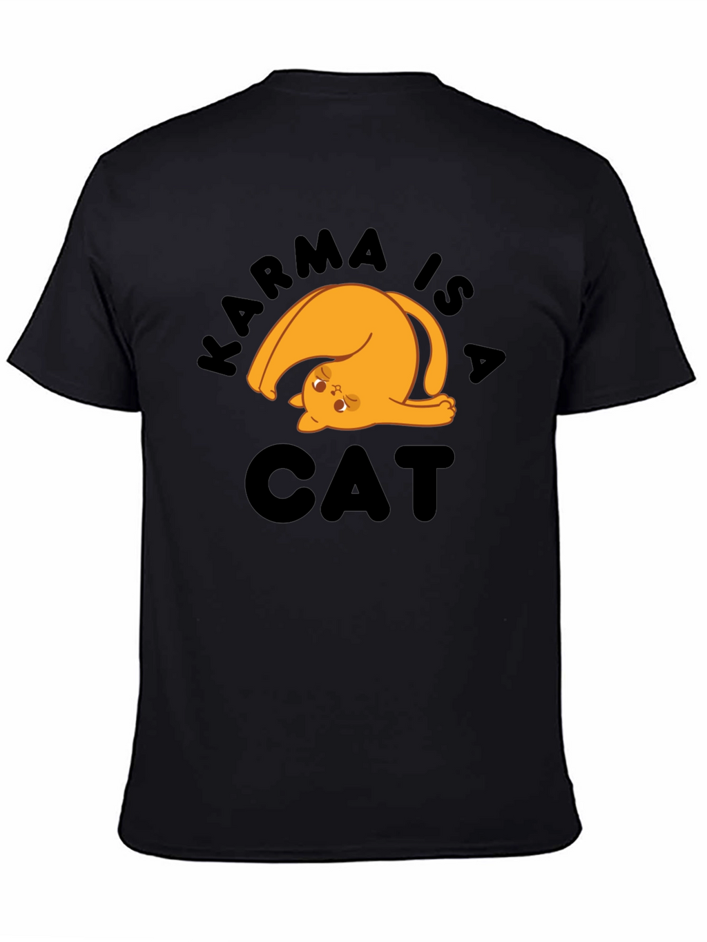 Karma is a Cat T-Shirt - Novelty Graphic Tee