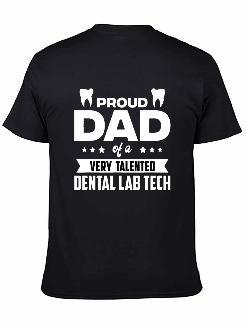 Proud Dad of a Dental Lab Tech T-Shirt