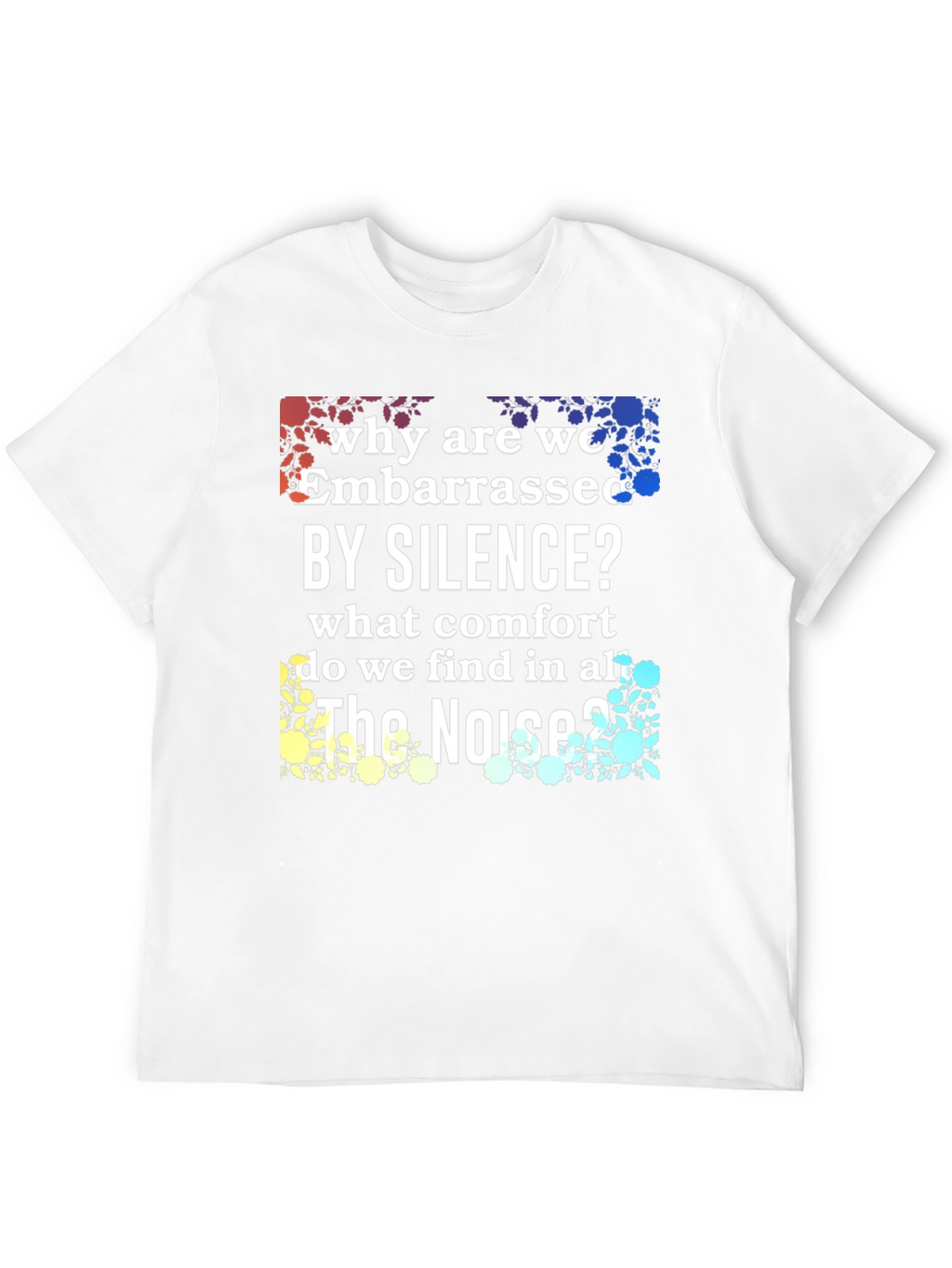 Embarrassed by Silence Graphic Tee
