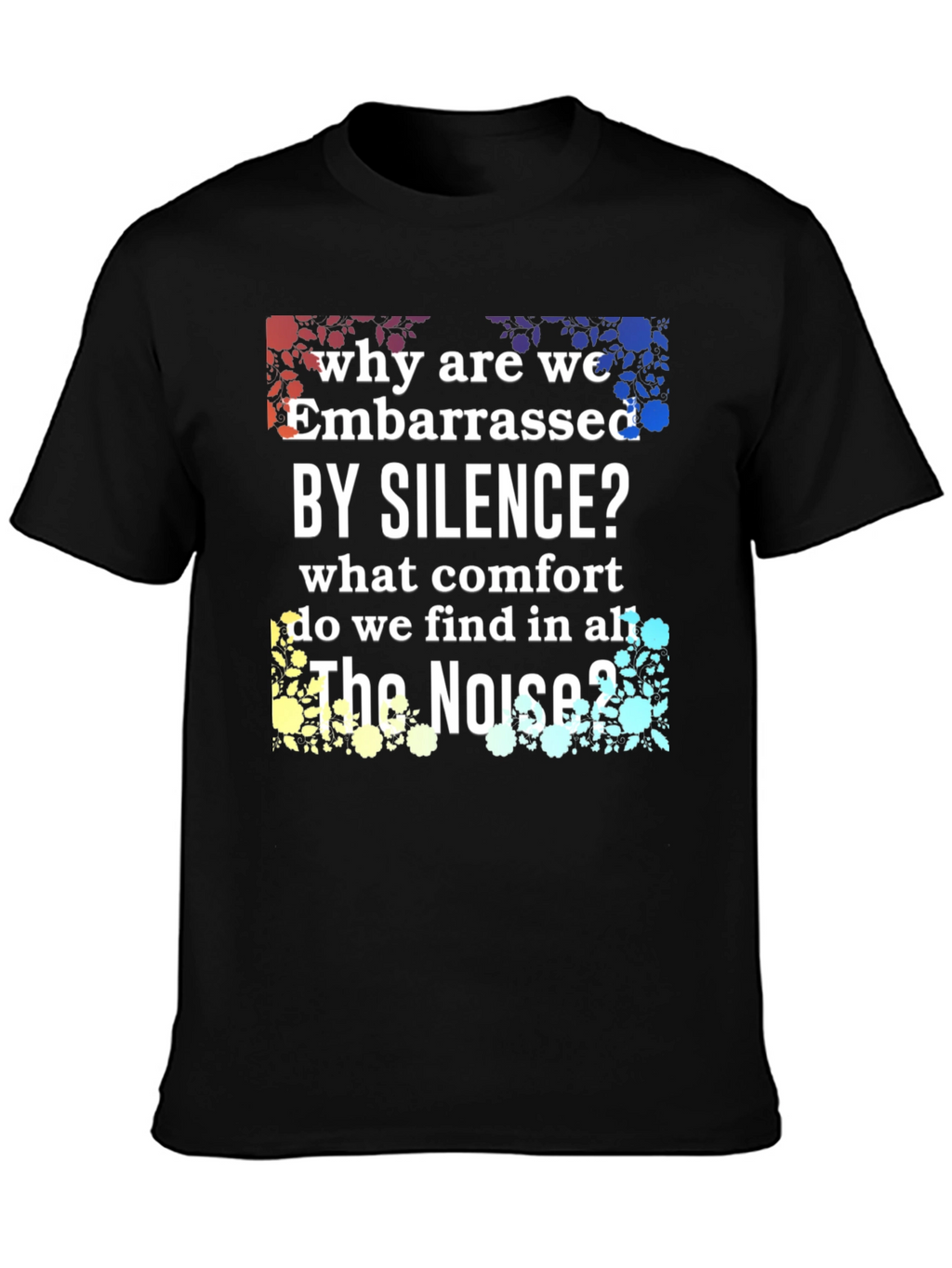 Embarrassed by Silence Graphic Tee
