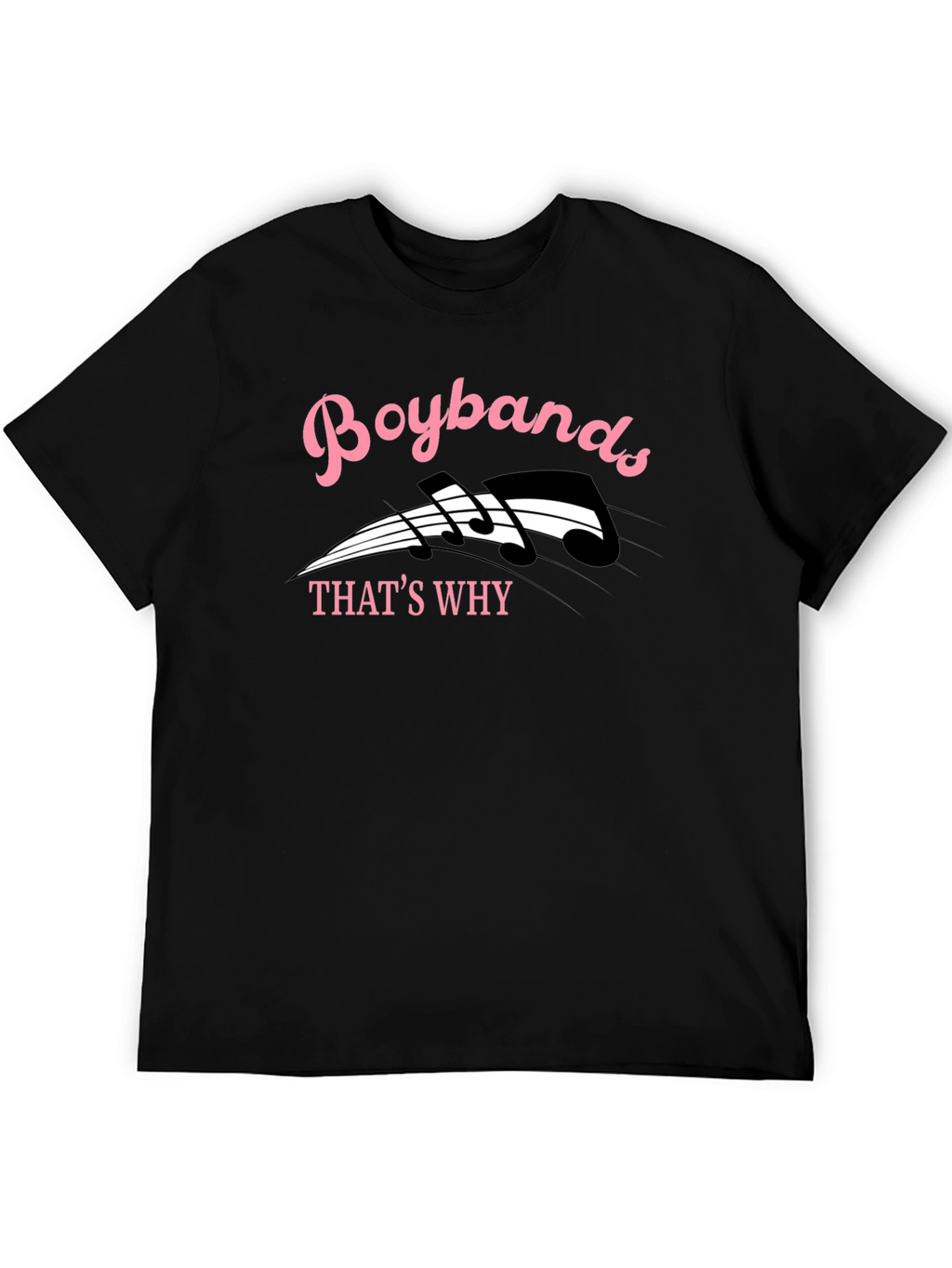 Boybands Thats Why T-Shirt