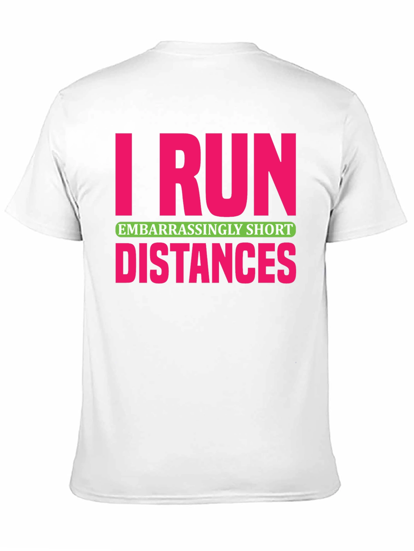 I Run Embarrassingly Short Distances T-Shirt