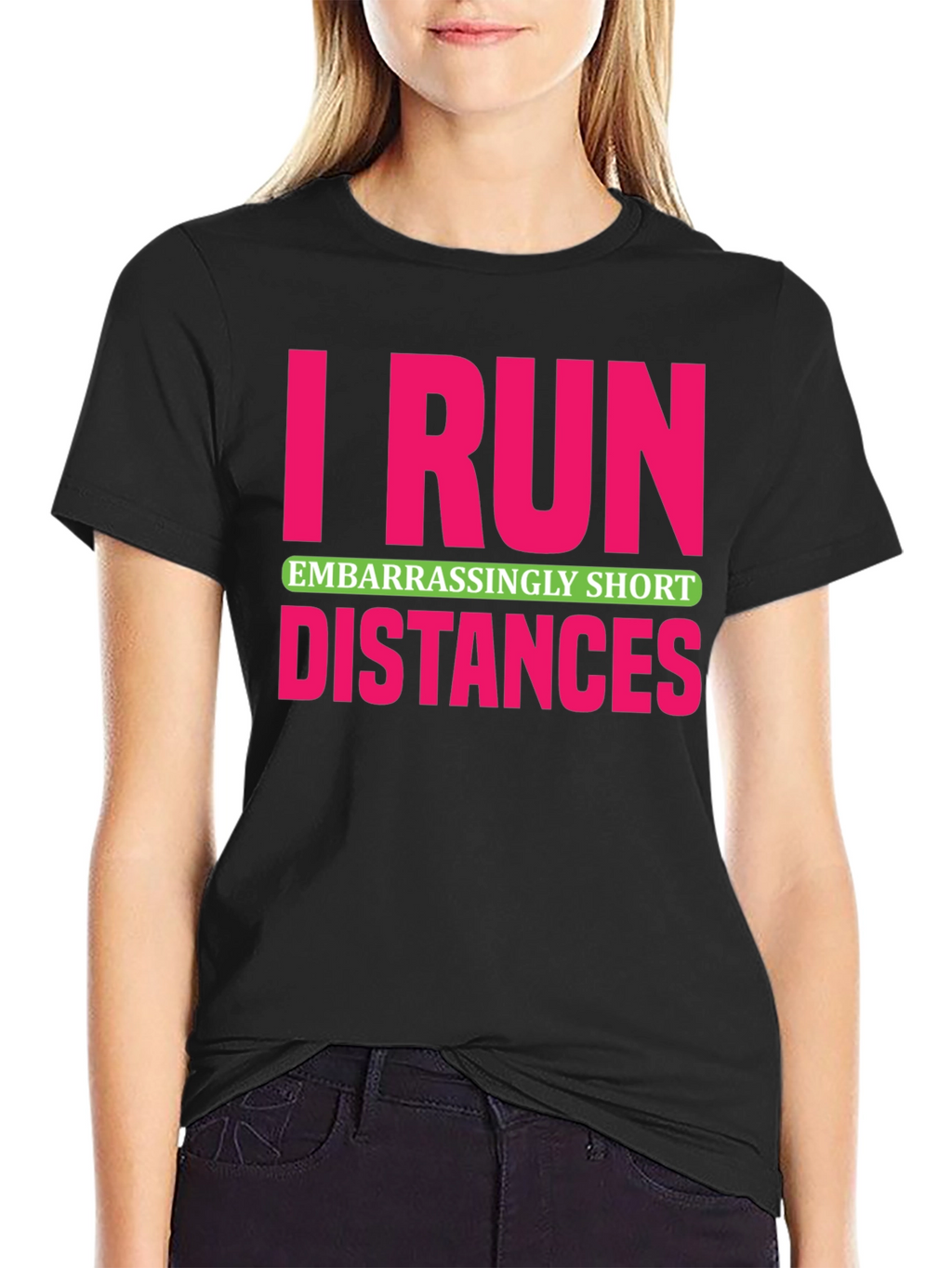 I Run Embarrassingly Short Distances T-Shirt