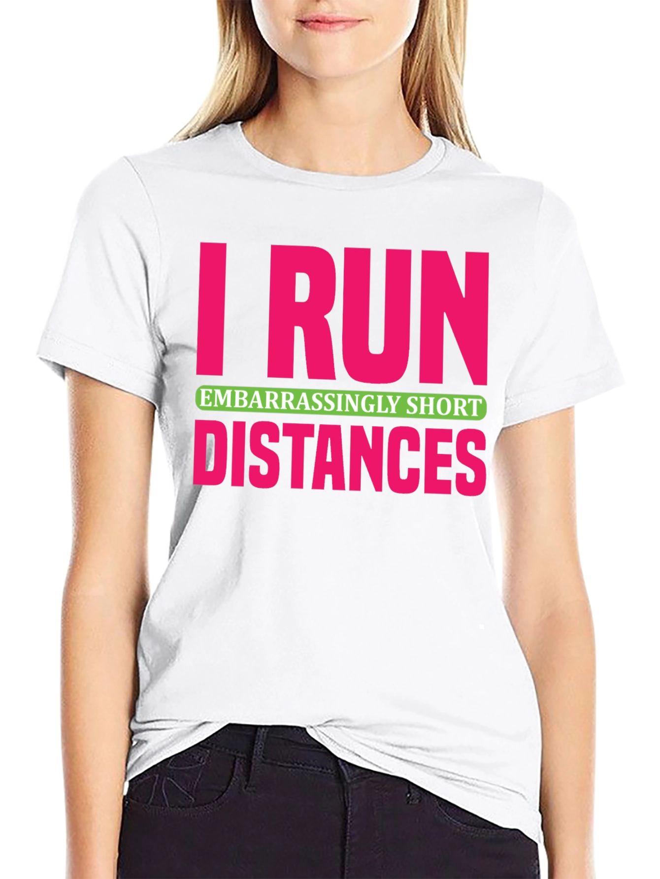 I Run Embarrassingly Short Distances T-Shirt